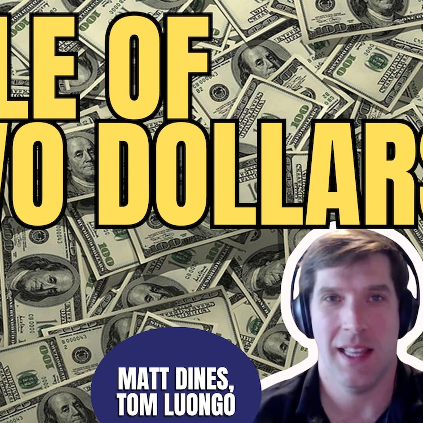 A Tale Of Two Dollars | Matt Dines, Tom Luongo (TPC #2,064)