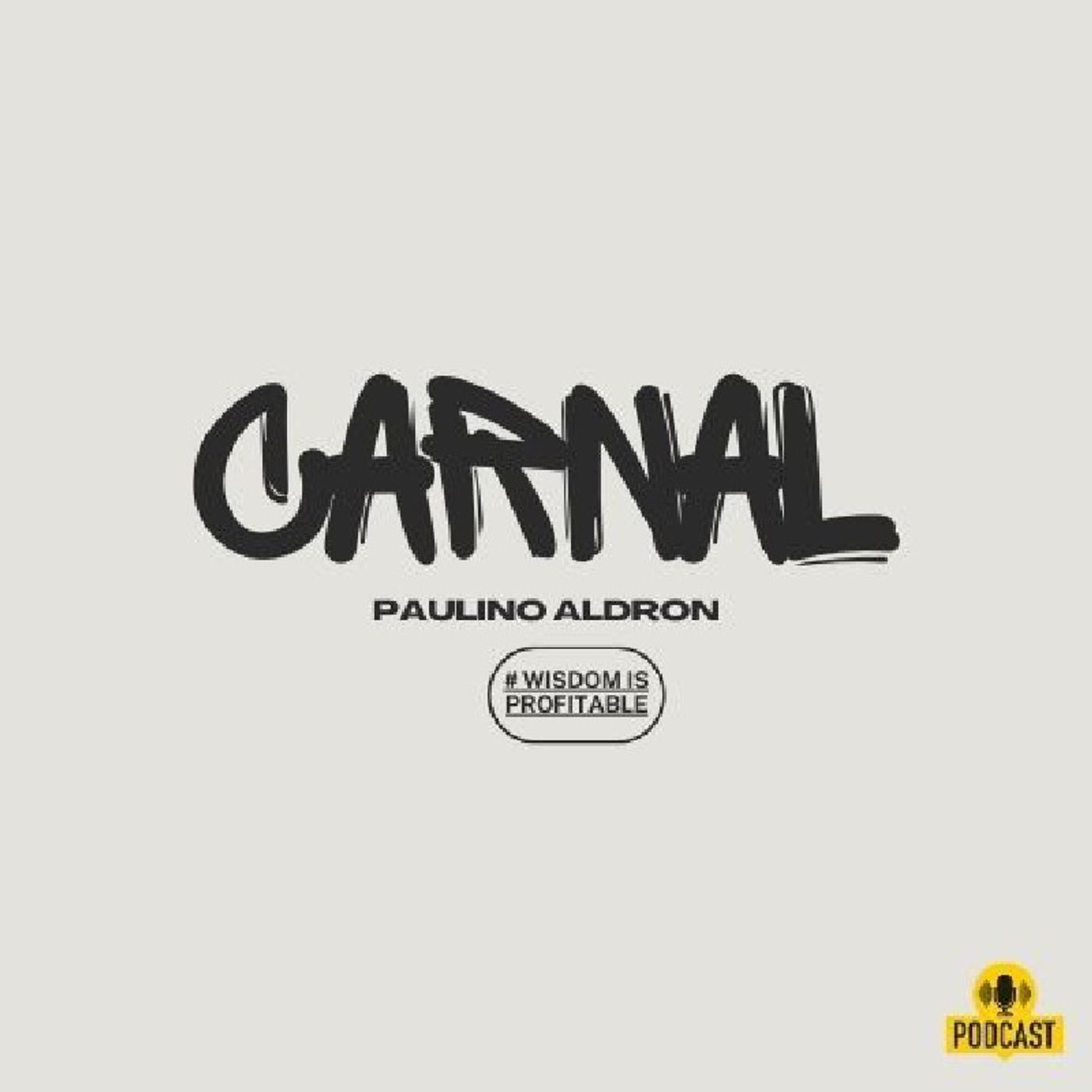 "CARNAL" by Minister Paulino Aldron episode artwork