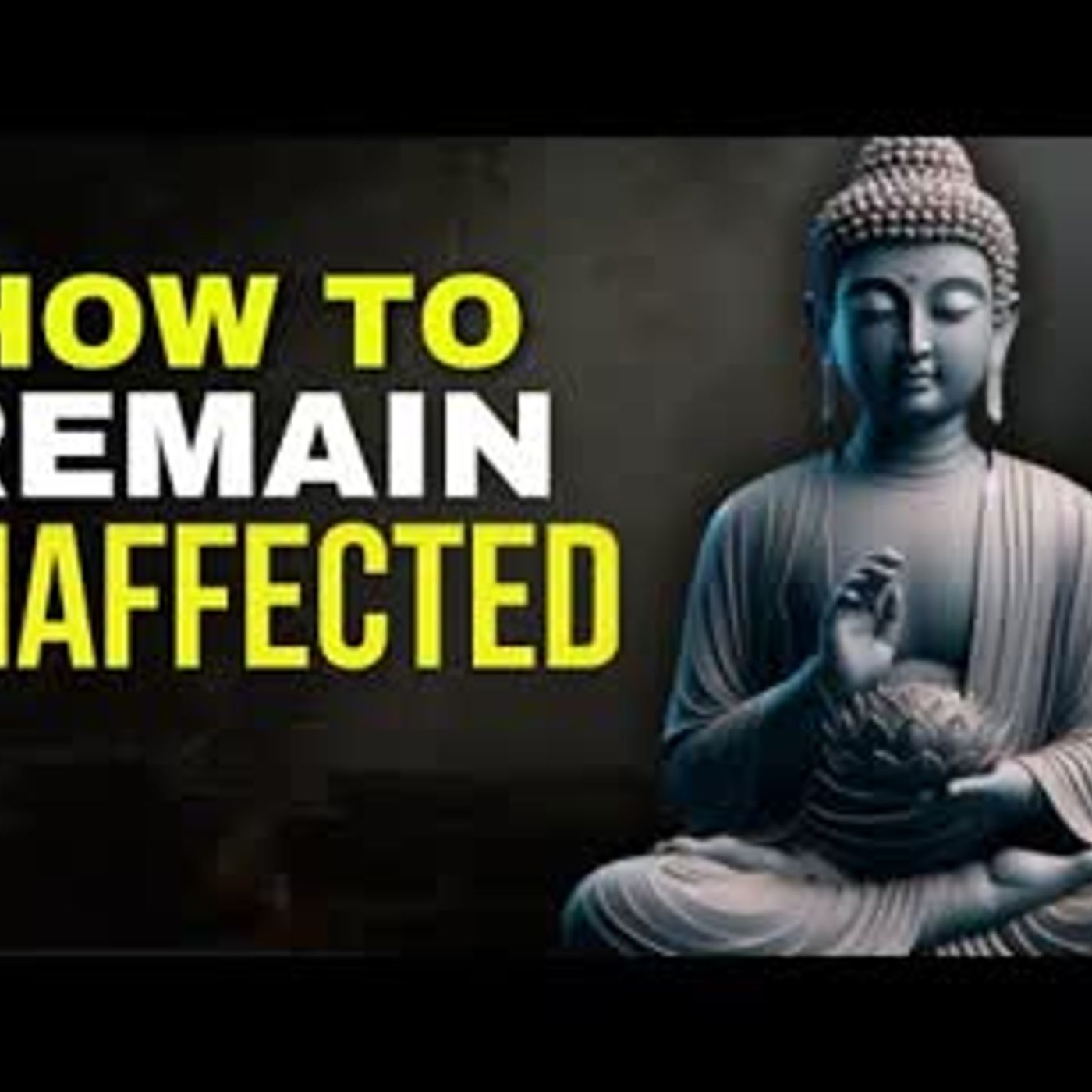 10 Buddhist Principles So That NOTHING Can AFFECT YOU   Buddhism in English