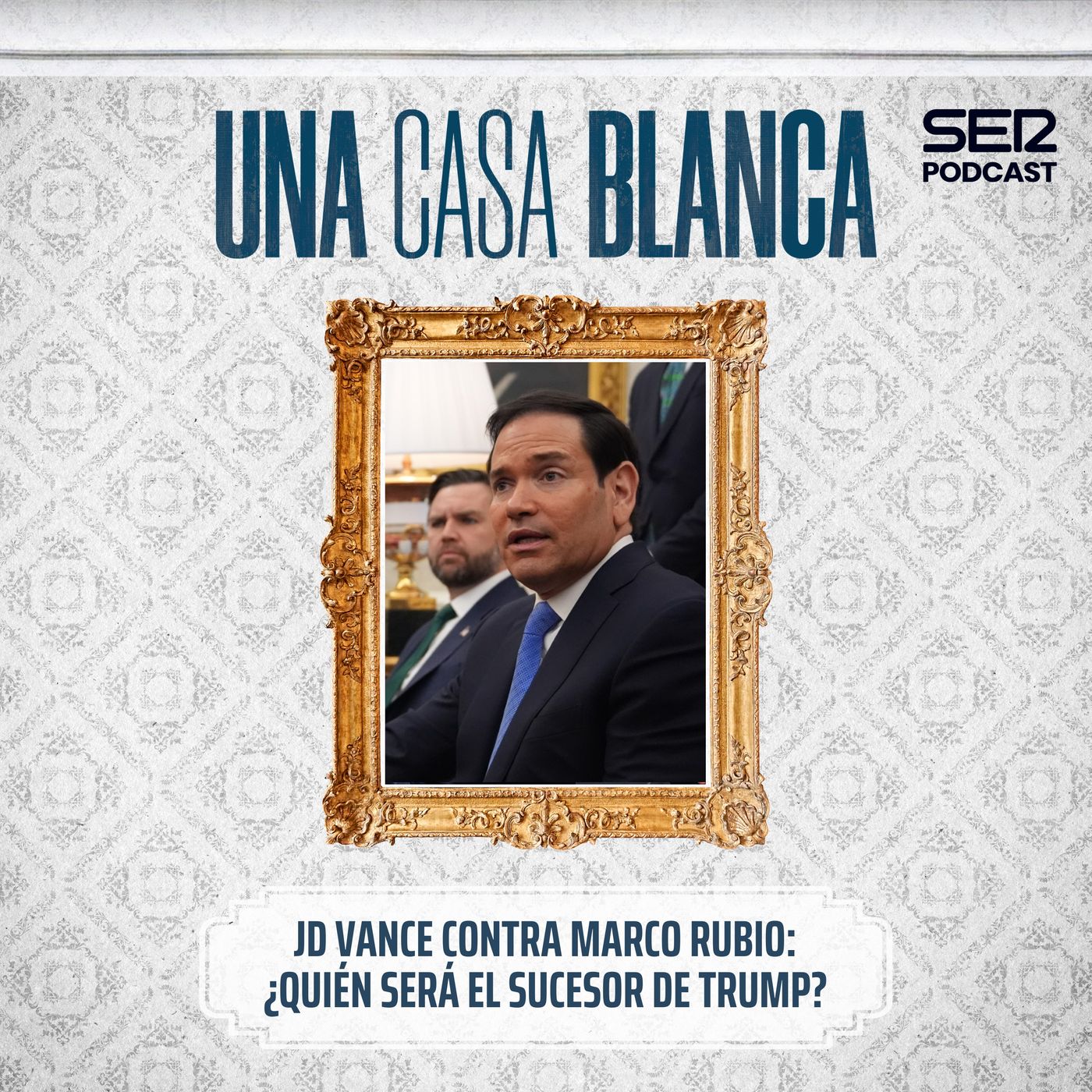 Una Casa Blanca | JD Vance contra Marco Rubio: ¿Quién será el sucesor de Trump? | Episodio 9 episode artwork