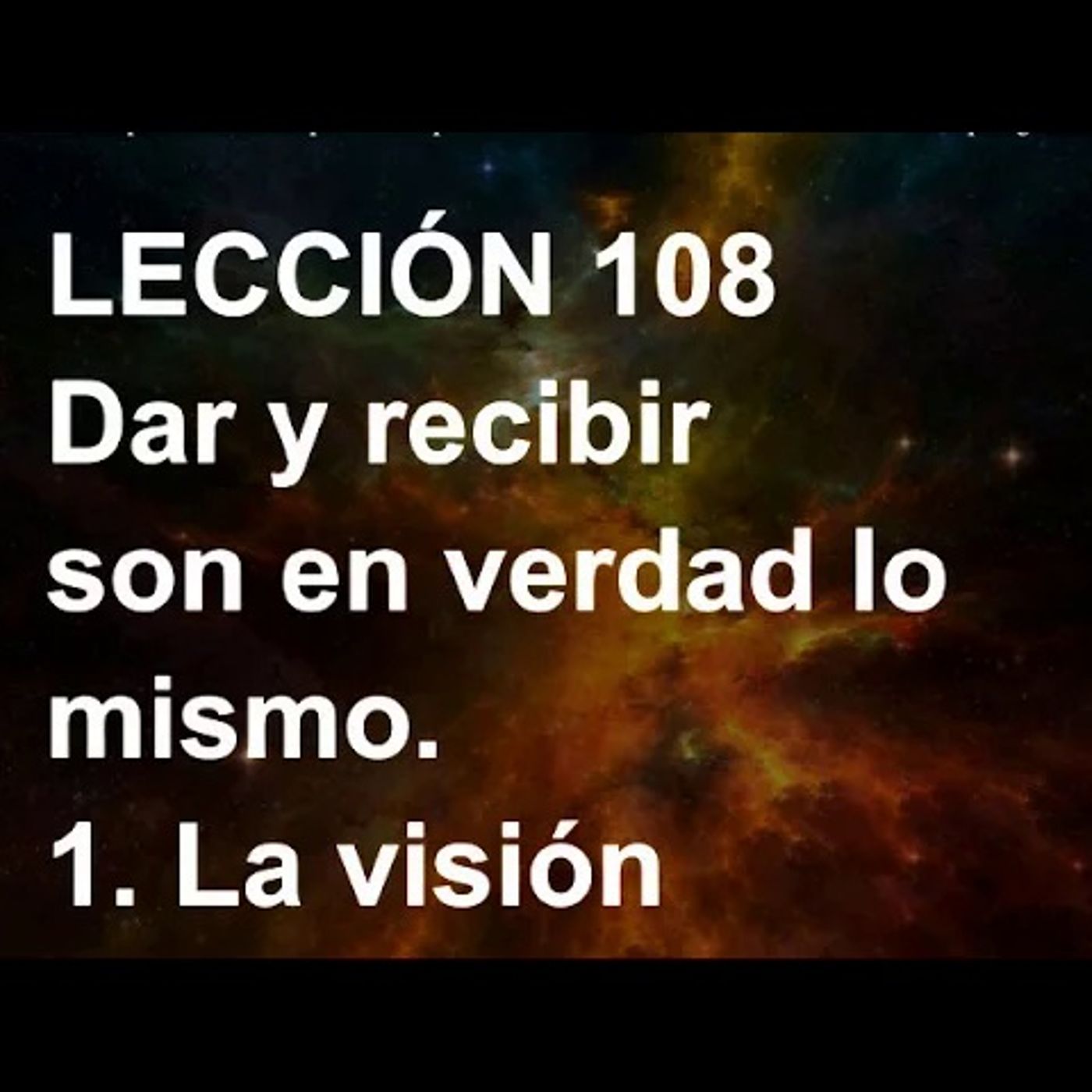 LECCIÓN 108 - Libro de Ejercicios. Un Curso de Milagros (Audiolibro) episode artwork