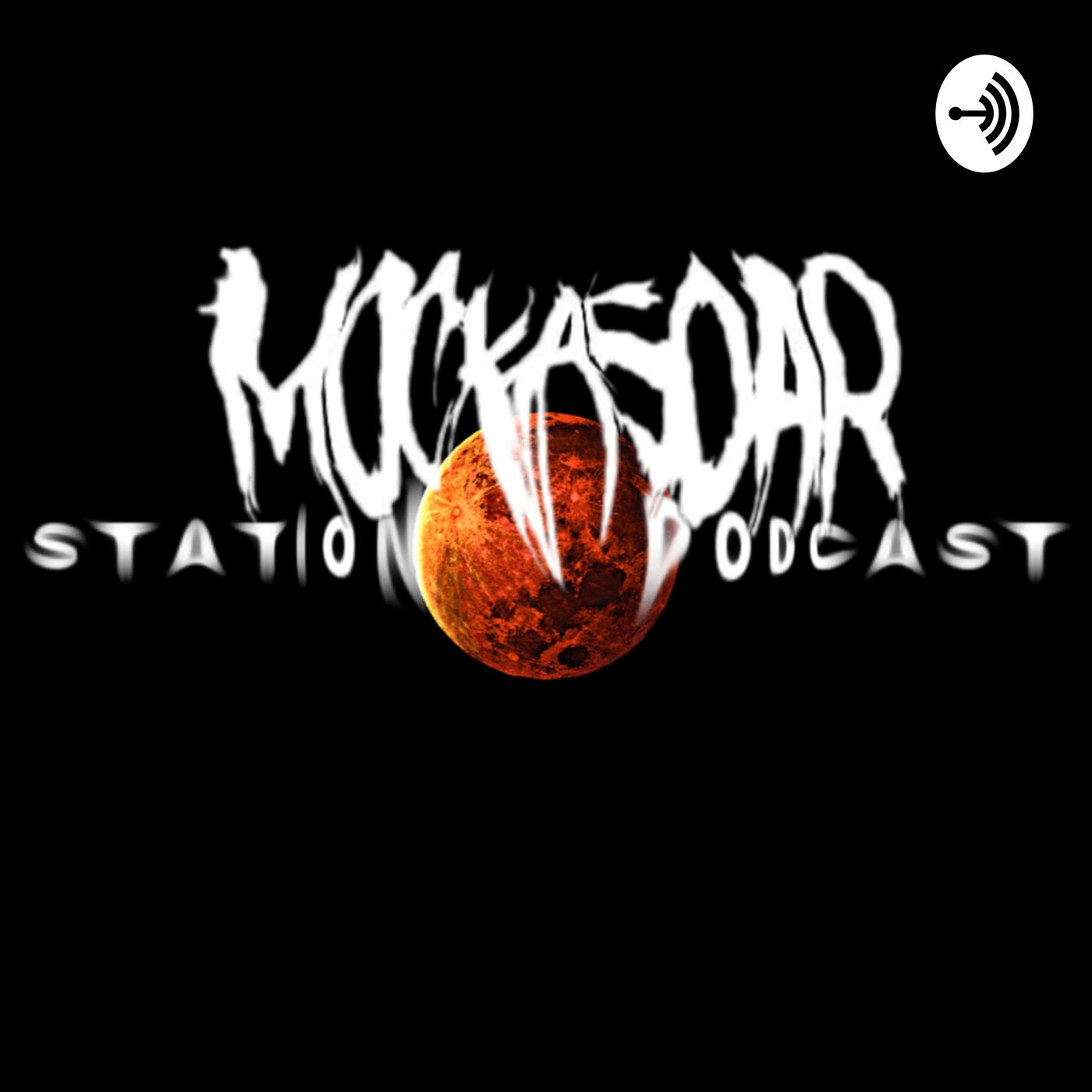 MOCKASOAR STATION PODCAST