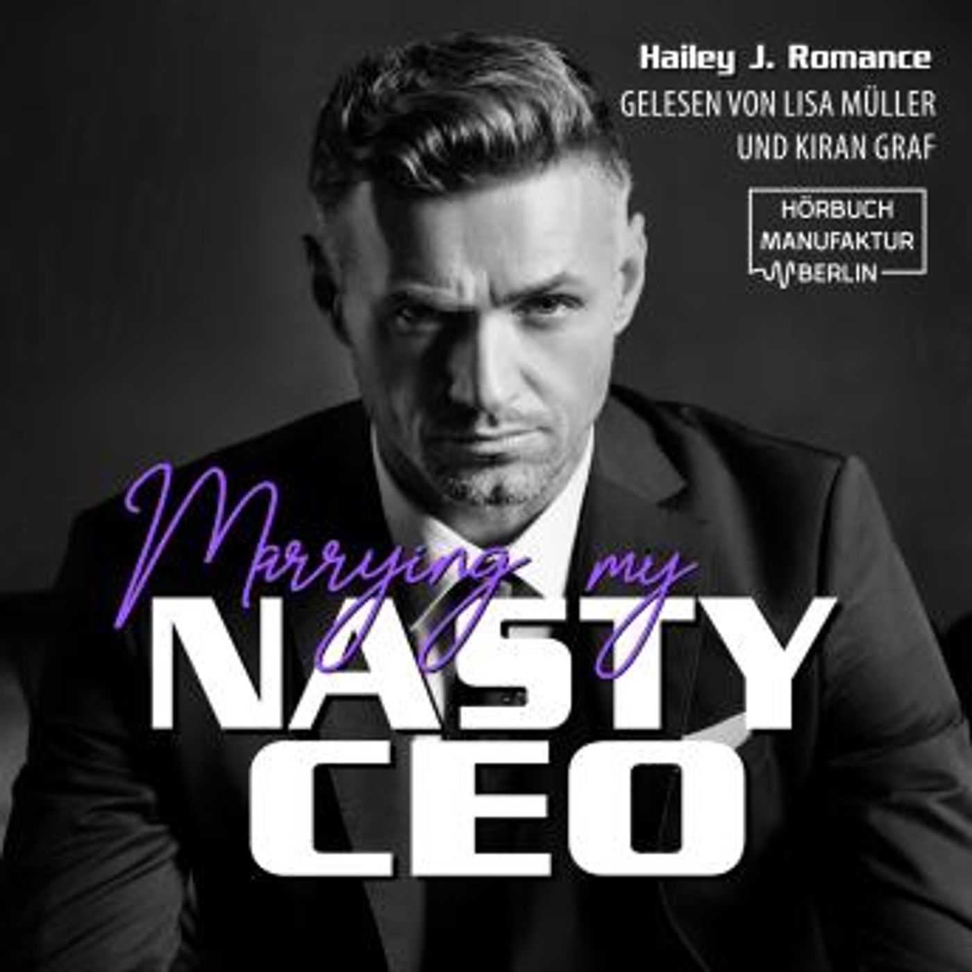 [German] - Marrying my Nasty CEO (ungekürzt) by Hailey J. Romance episode artwork