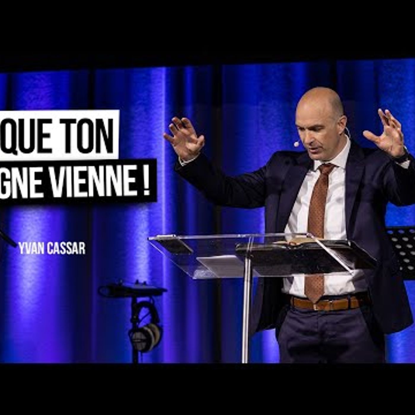 Ciel Ouvert - Que ton règne vienne ! - Pasteur Yvan CASSAR