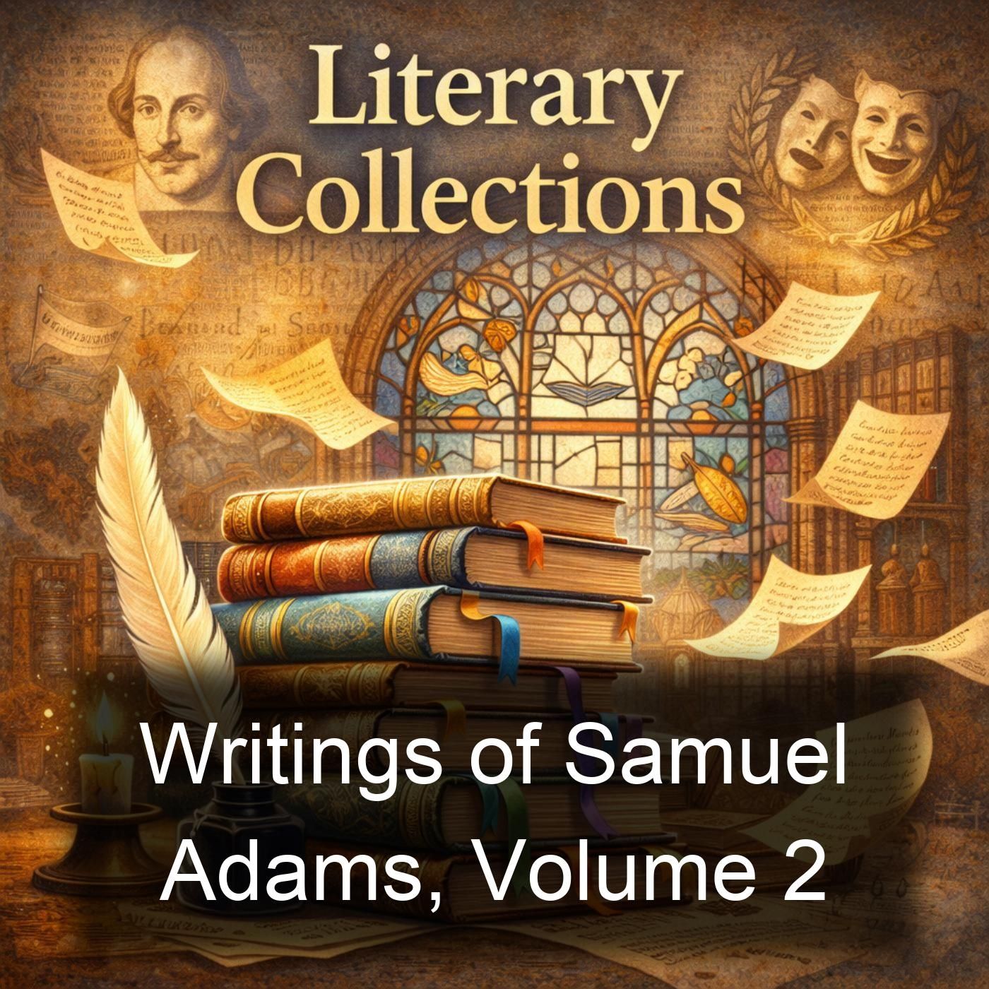 Writings of Samuel Adams, Volume 2 podcast artwork