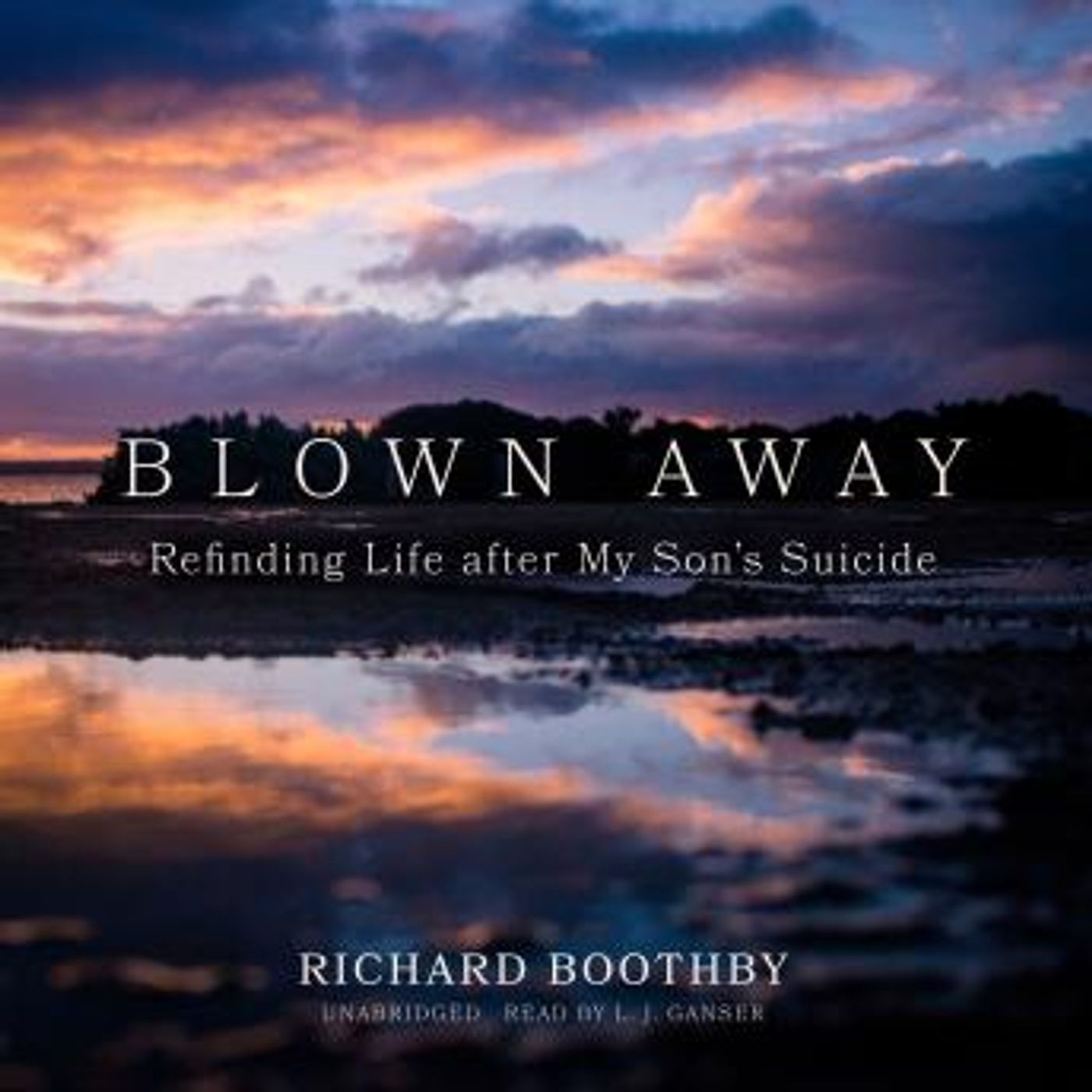 Blown Away: Refinding Life after My Son’s Suicide by Richard Boothby episode artwork