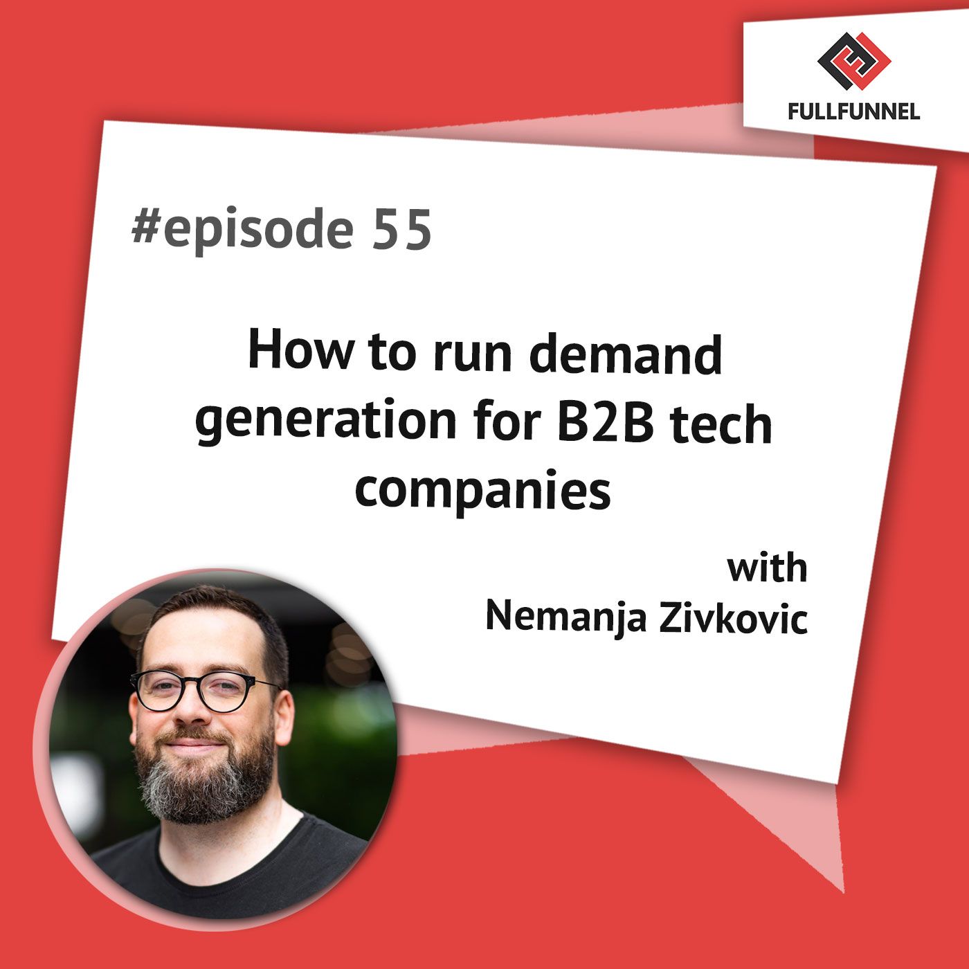 Episode 55. How to run demand generation for B2B tech companies with Nemanja Zivkovic