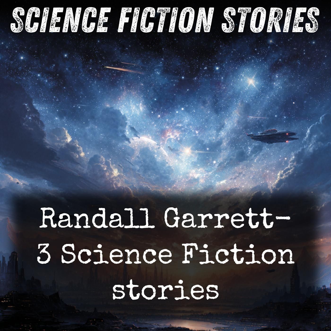 Randall Garrett- 3 Science Fiction stories