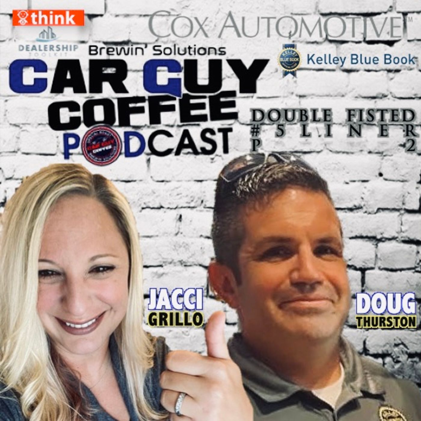 DOUBLE FISTED #5LINER feat. Cox Automotive/KBB Leaders Jacci Grillo & Doug Thurston P2