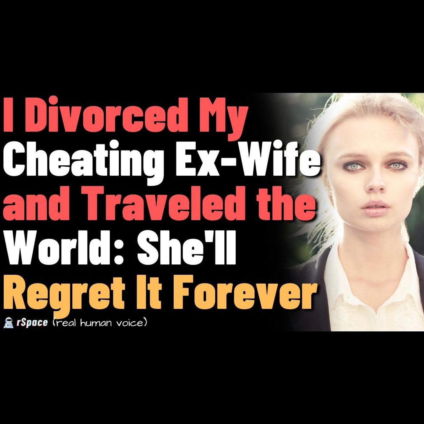 My Ex-Wife Cheated, So I Divorced Her, Ghosted Her, and Lived My Best Life episode artwork