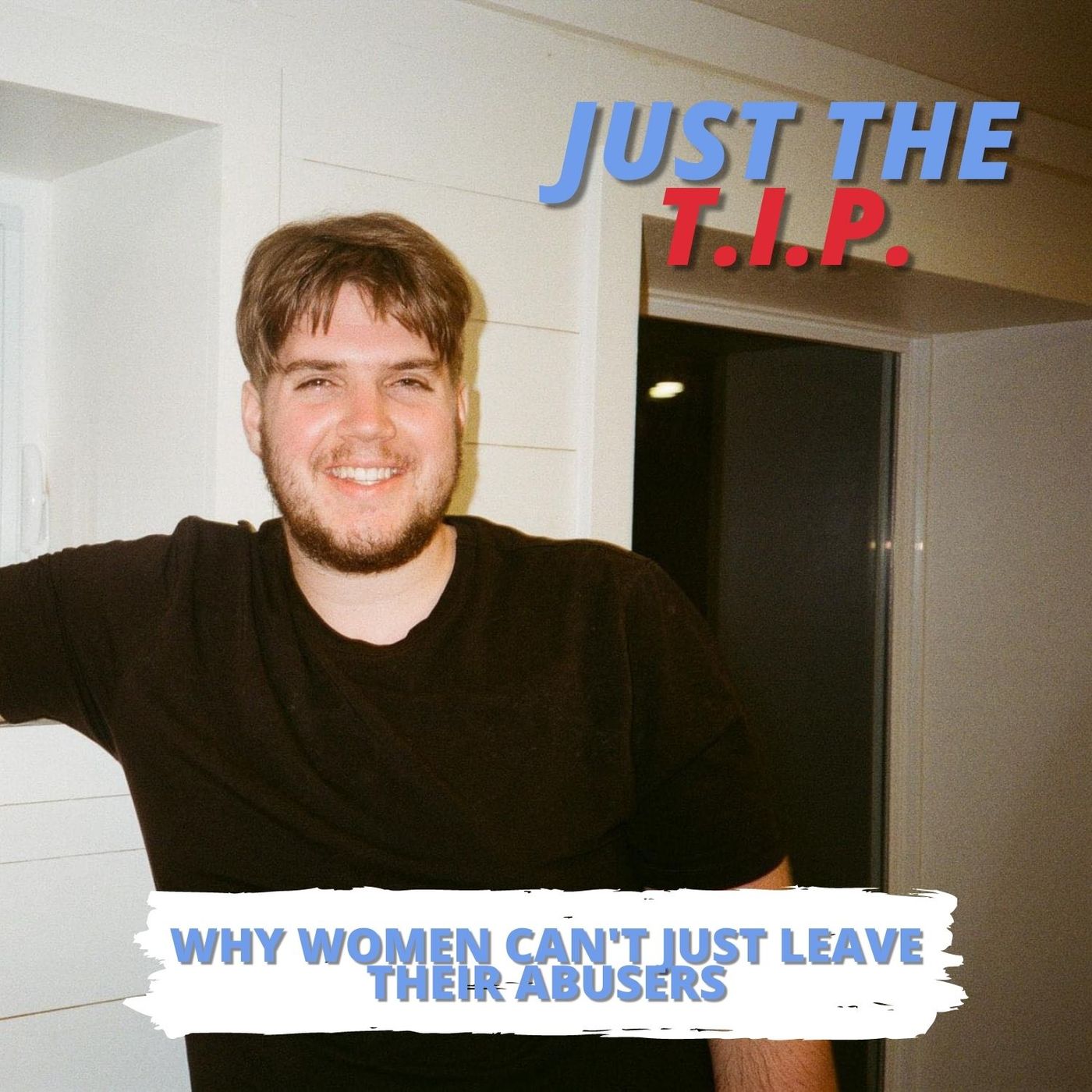 Just the TIP | Why Women Can't Just Leave Their Abusers thumbnail