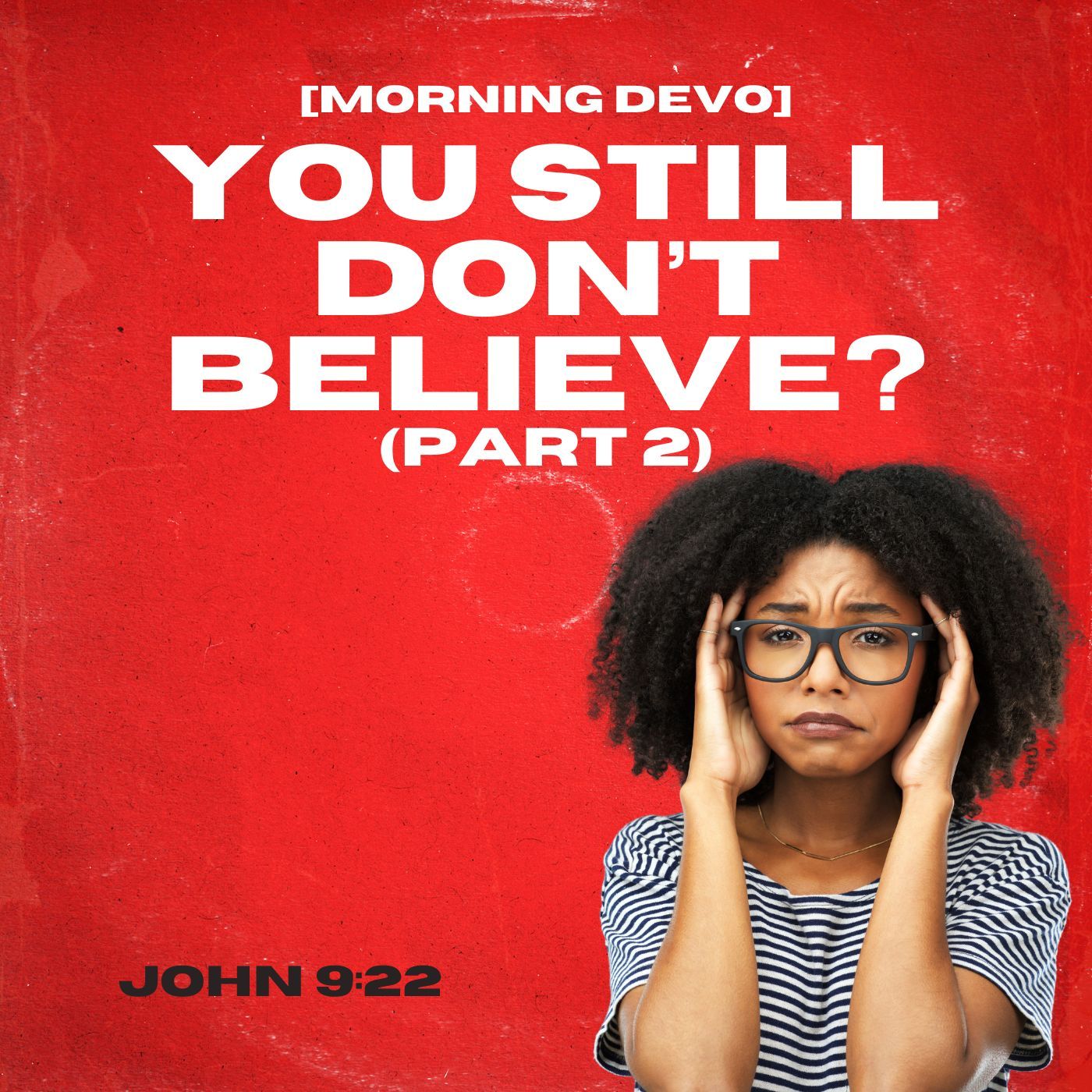You still don't believe? (pt.2) [Morning Devo] episode artwork