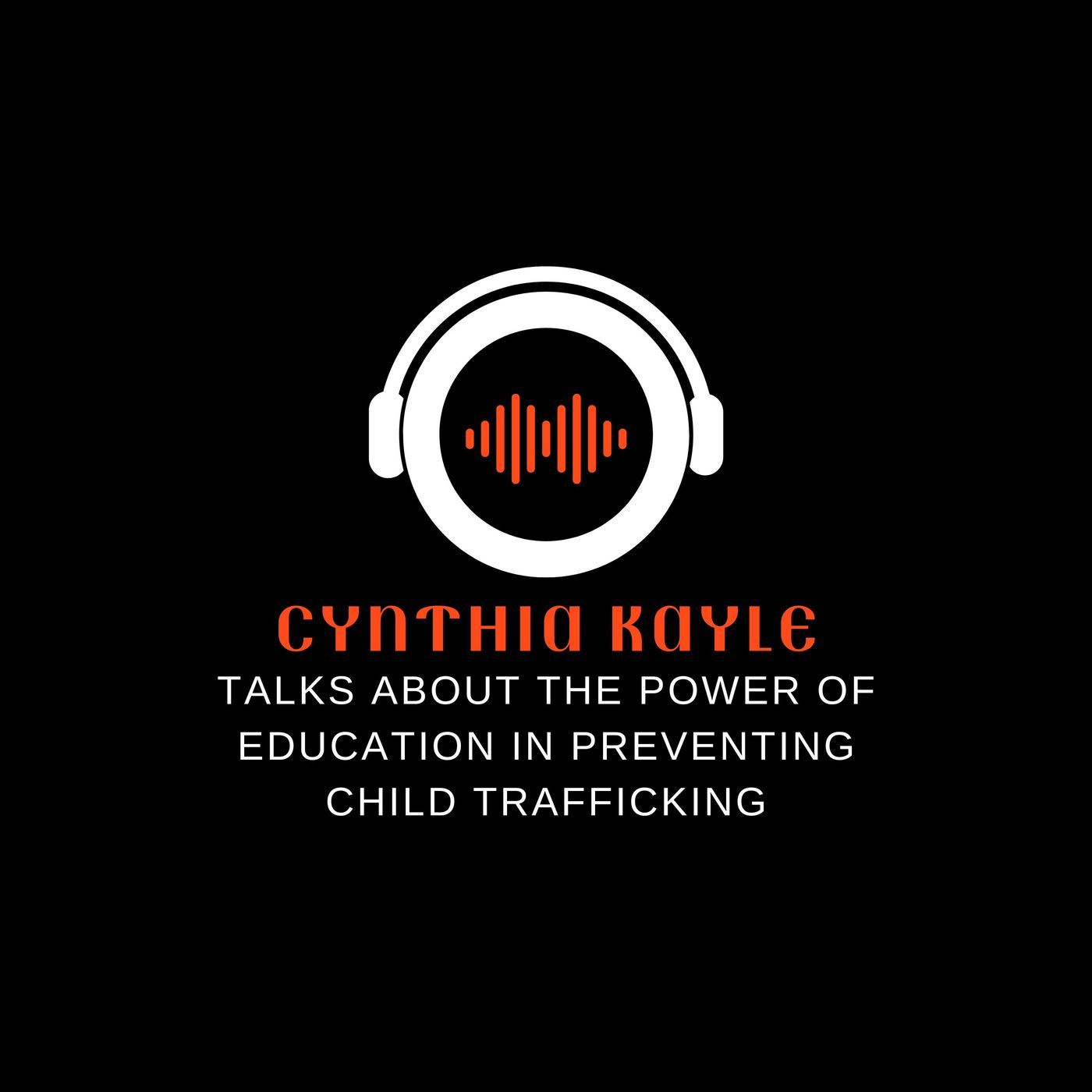 Cynthia Kayle Talks About the Power of Education in Preventing Child Trafficking episode artwork