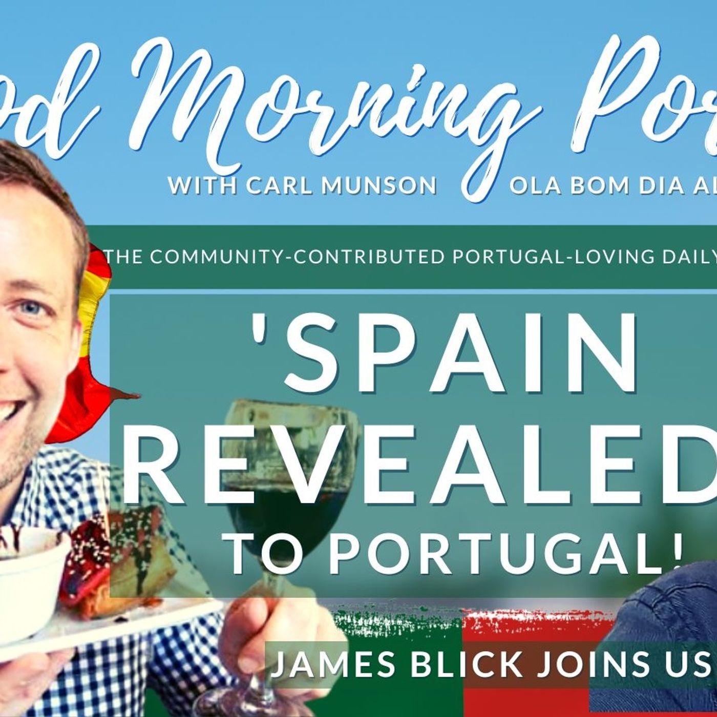 'Spain Revealed' to Portugal - James Blick talks to Carl Munson on Iberian FM episode artwork