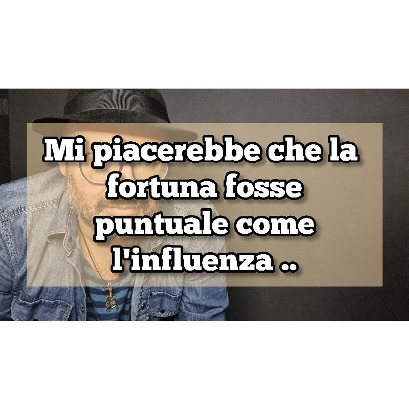 Episodio 1420 - Mi piacerebbe che la fortuna fosse
puntuale come
l'influenza #4tu episode artwork