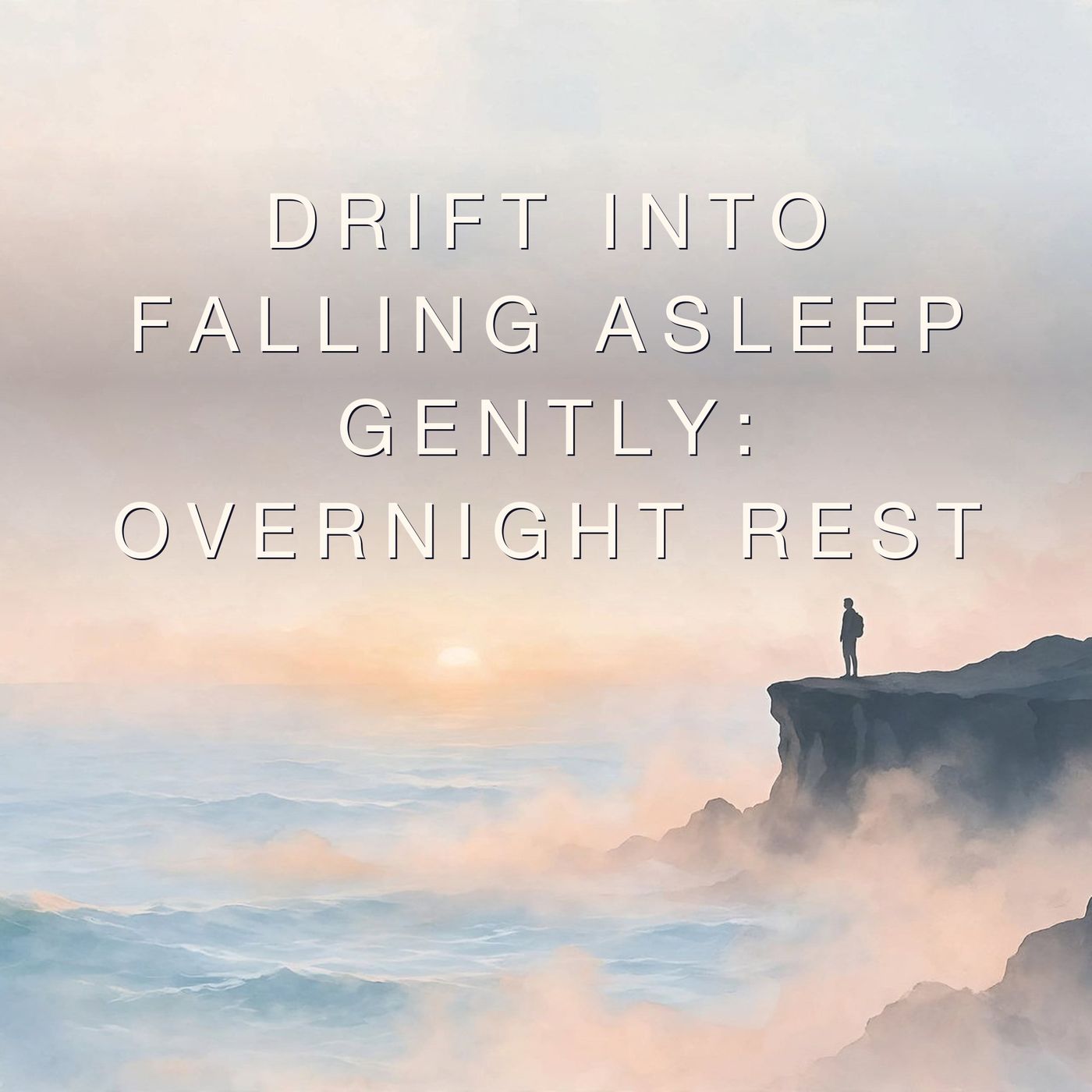 Drift Into falling asleep gently: Overnight Rest