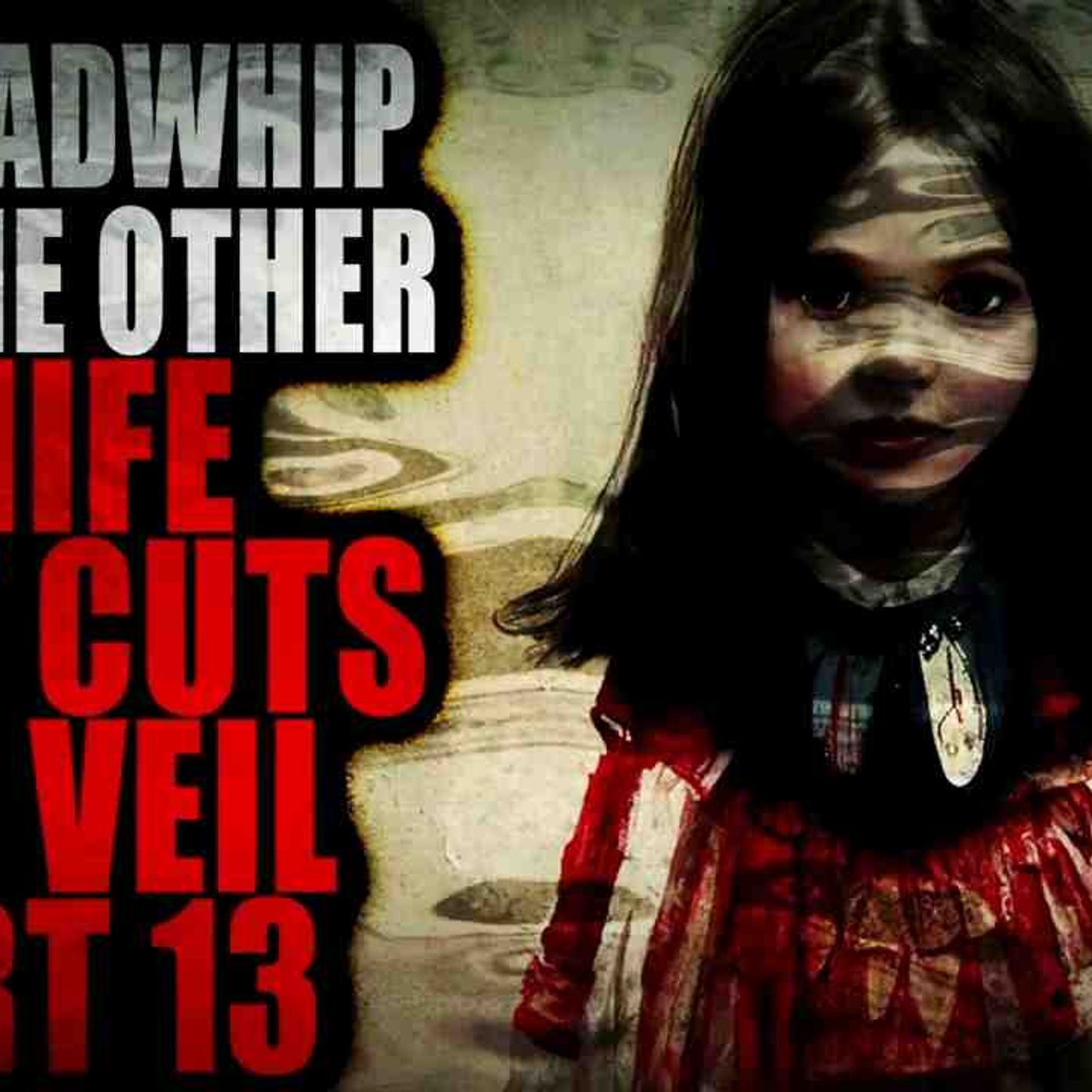 Lily Madwhip and the Other Knife that cuts the Veil (Part 13) _ Creepypasta Storytime episode artwork