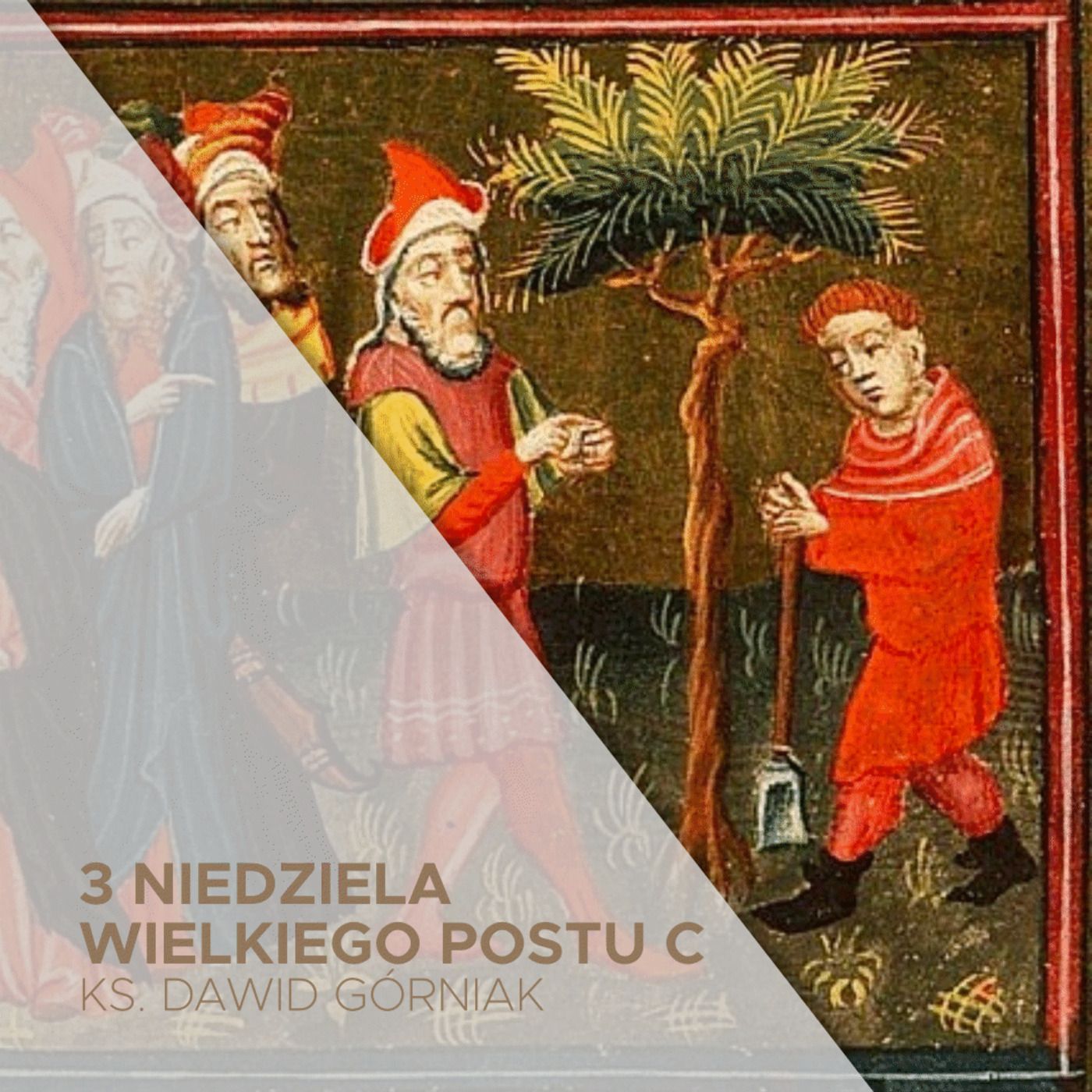 20.03.2022 - 3 Niedziela Wielkiego Postu (C) - ks. Dawid Górniak episode artwork