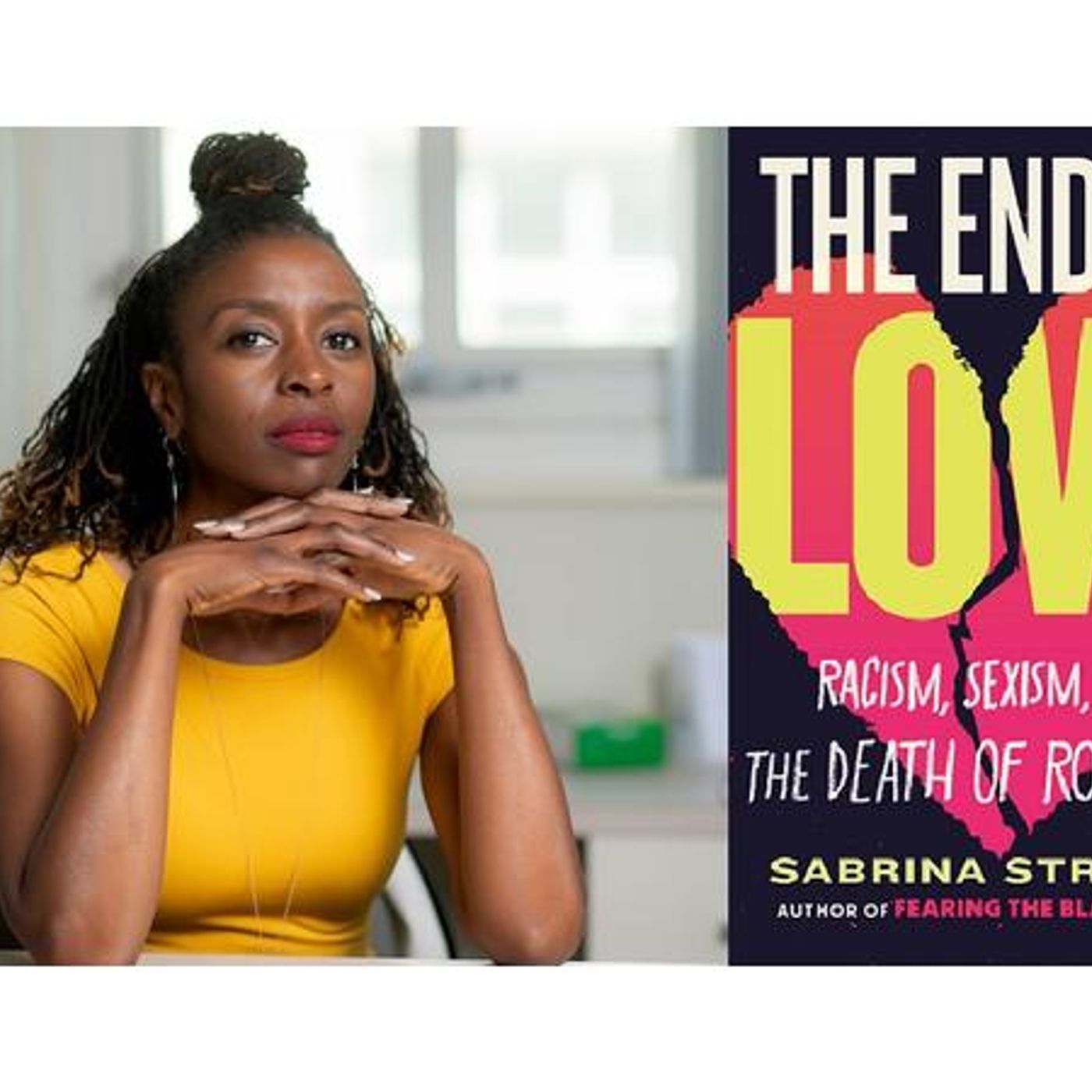 Professor Sabrina Strings discusses THE END OF LOVE on Conversations LIVE episode artwork
