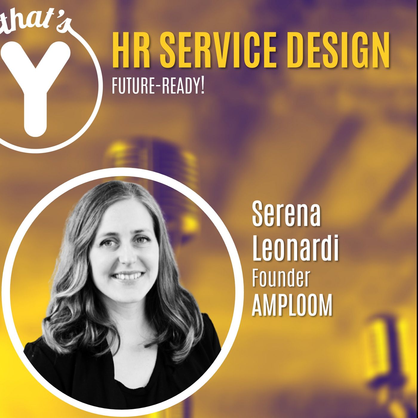 "HR Service Design" con Serena Leonardi AMPLOOM [Future-Ready!]