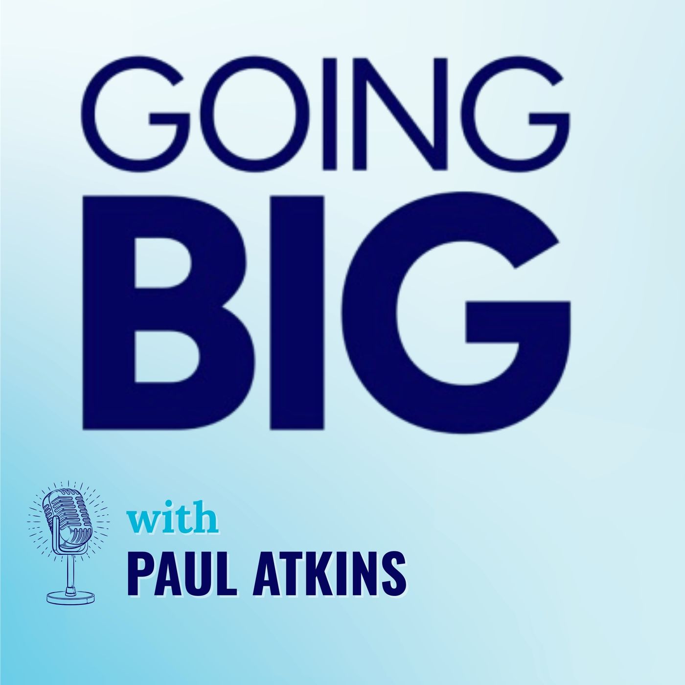 Going Big! with Kevin Gentry
