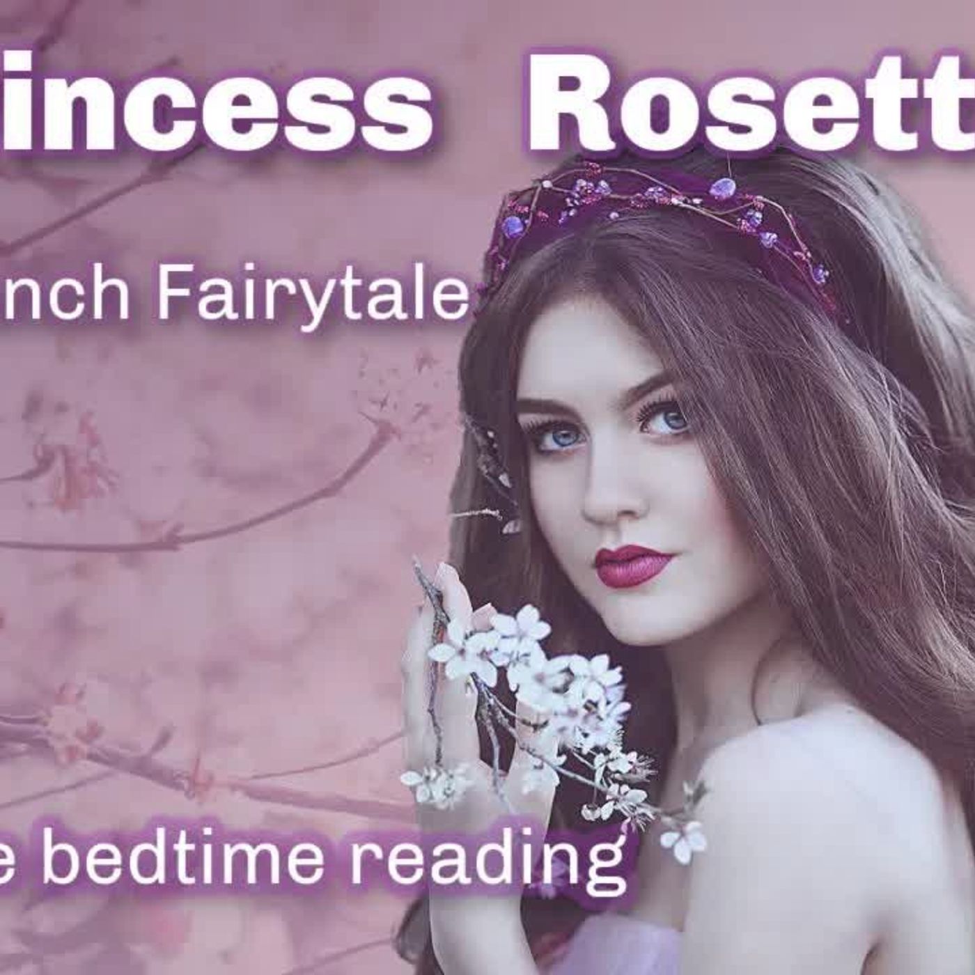 😴 PRINCESS ROSETTE - A French Fairytale Beautifully Spoken for a Peaceful Slumber 😴