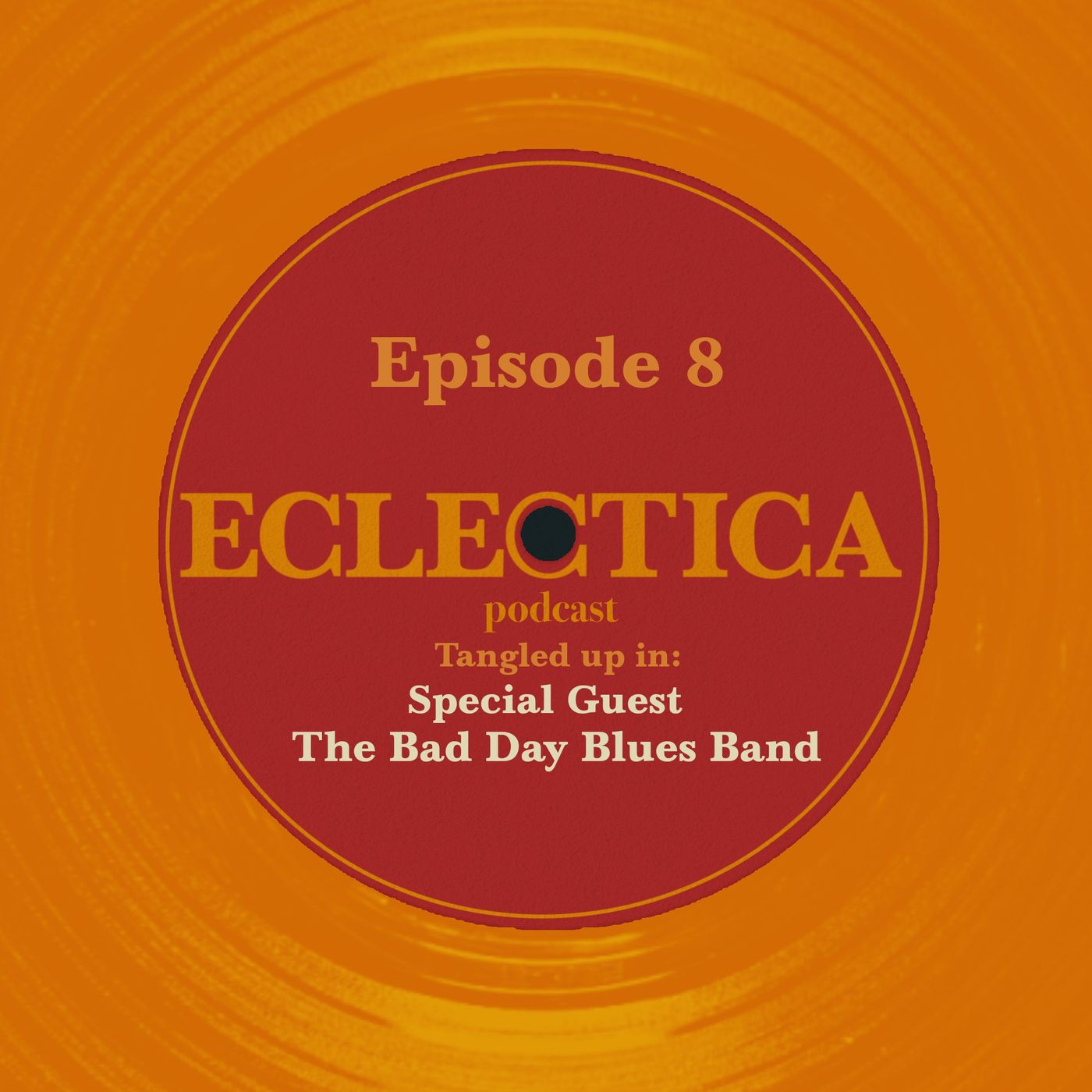 Episode 8: Tangled up in Special Guest: The Bad Day Blues Band Episode 8: Tangled up in Special Guest: The Bad Day Blues Band