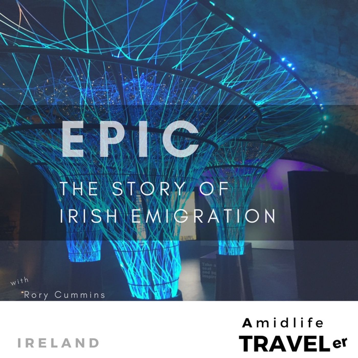 A Virtual Tour of Dublin's EPIC Museum - The Story of Irish Emigration episode artwork