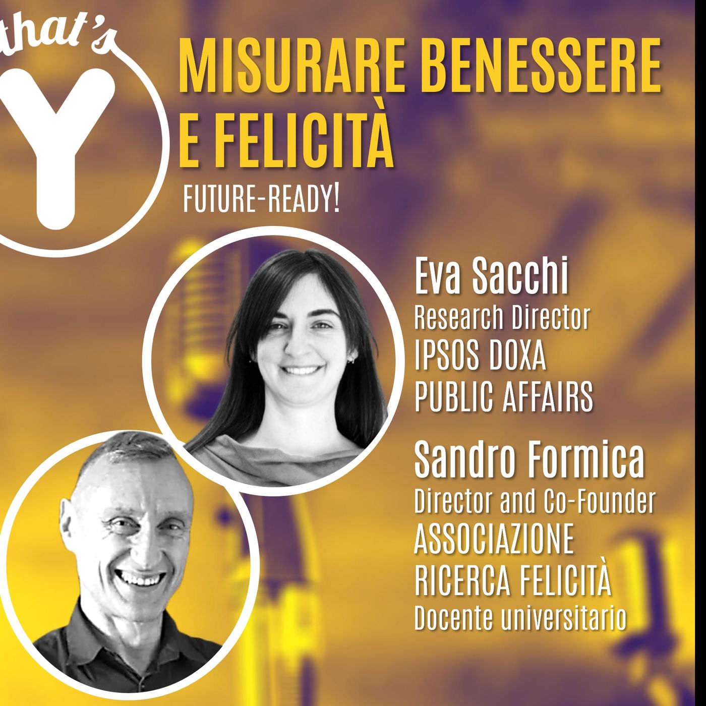 "Misurare Benessere e Felicità" con Eva Sacchi & Sandro Formica [Future-Ready!]