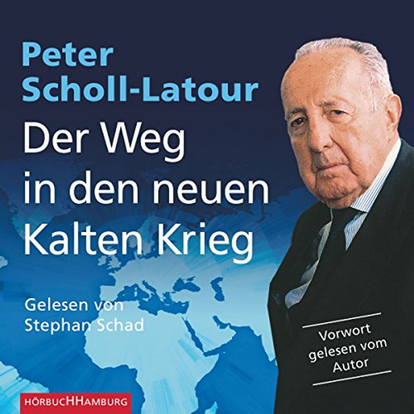 Der Weg in den neuen Kalten Krieg Hörbuch von Peter Scholl-Latour episode artwork