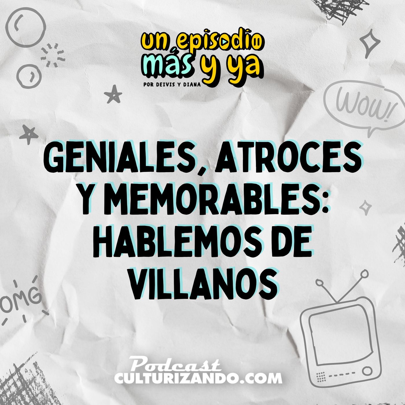 E4 • Geniales, atroces y memorables: hablemos de villanos • Entretenimiento • Culturizando