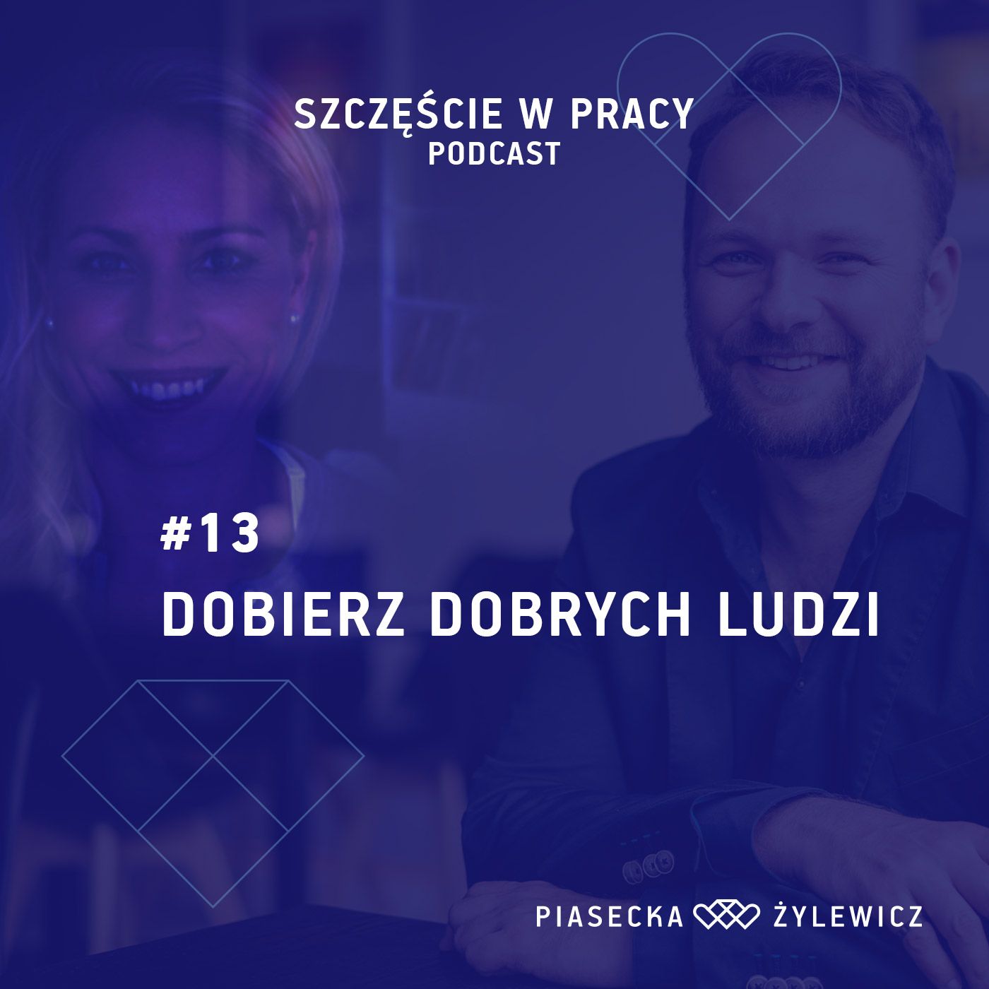 #13 Dobierz dobrych ludzi: buduj szczęście w właściwymi ludźmi episode artwork