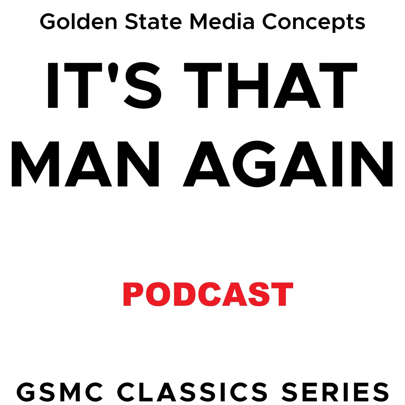 GSMC Classics: It\'s That Man Again