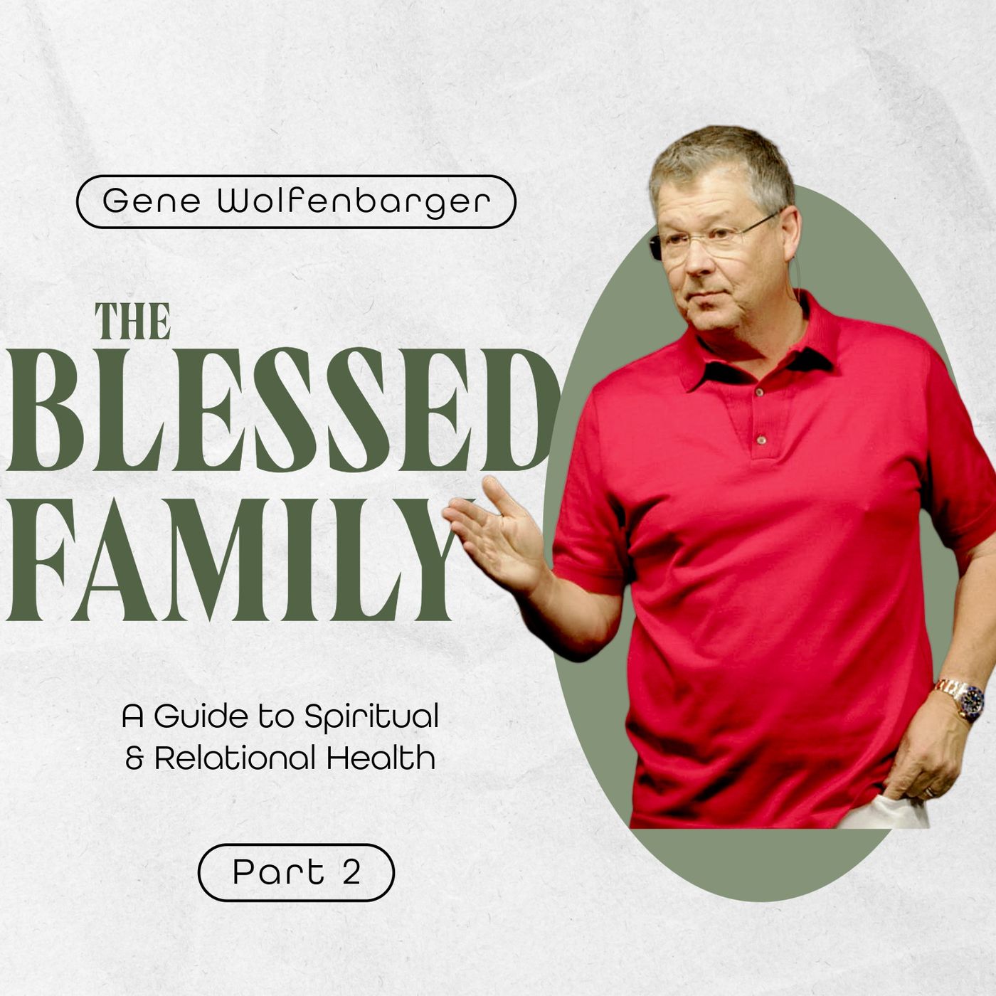 The Blessed Family: A Guide to Spiritual and Relational Health - Part Two episode artwork