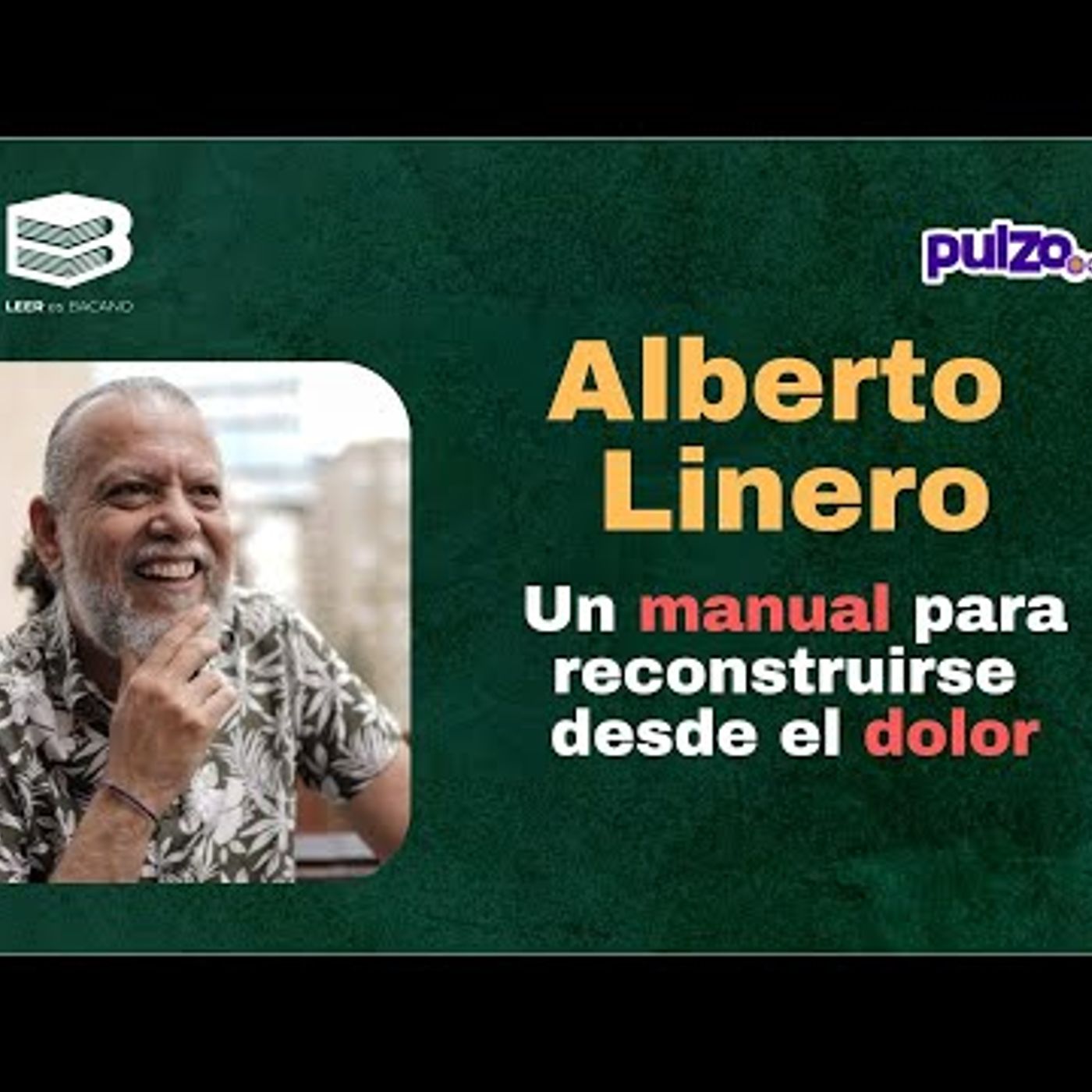 05. Alberto Linero presenta 'Romperme fue solo un comienzo', en 'Leer es Bacano'   Pulzo episode artwork