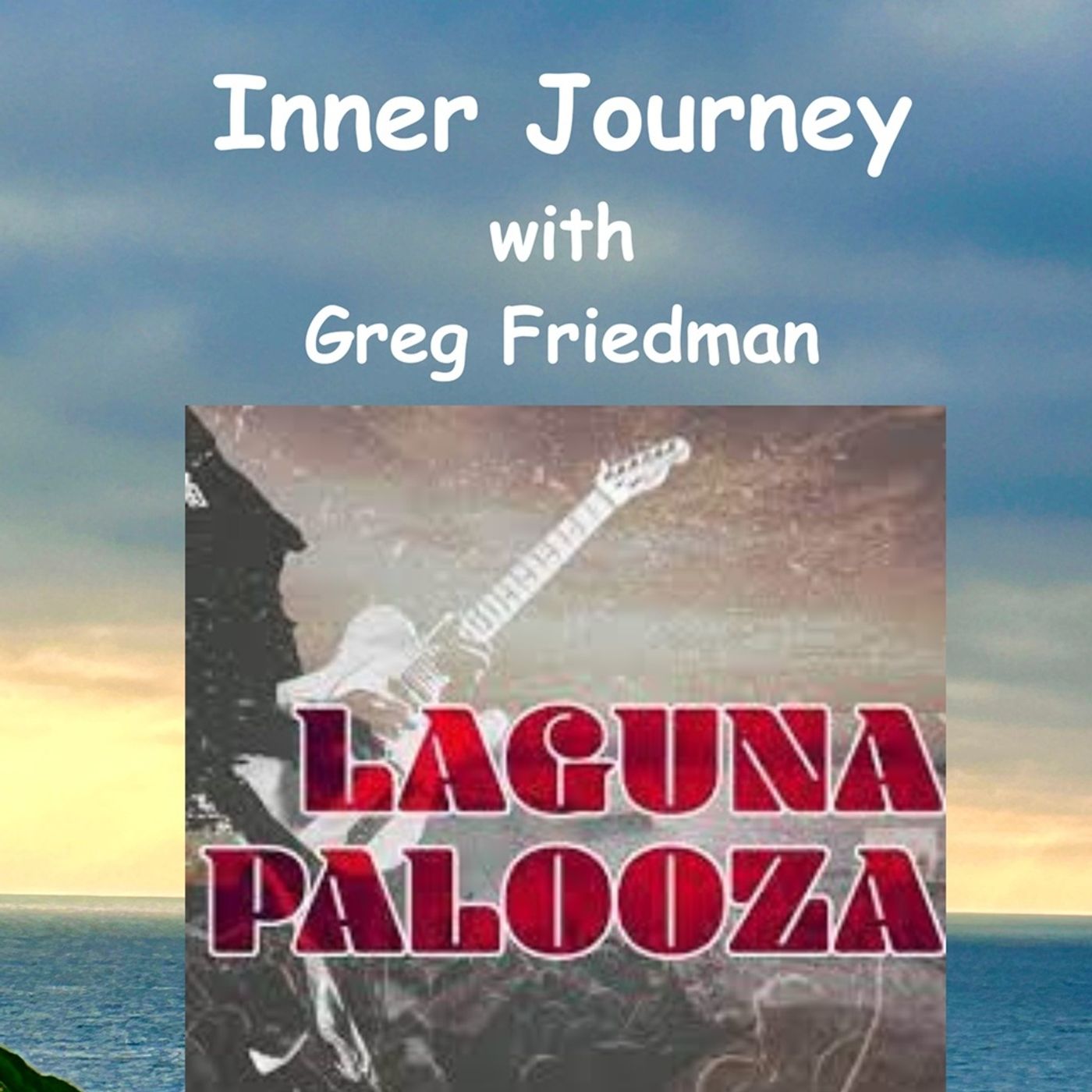 Inner Journey with Greg Friedman and RJ LagunaPalooza