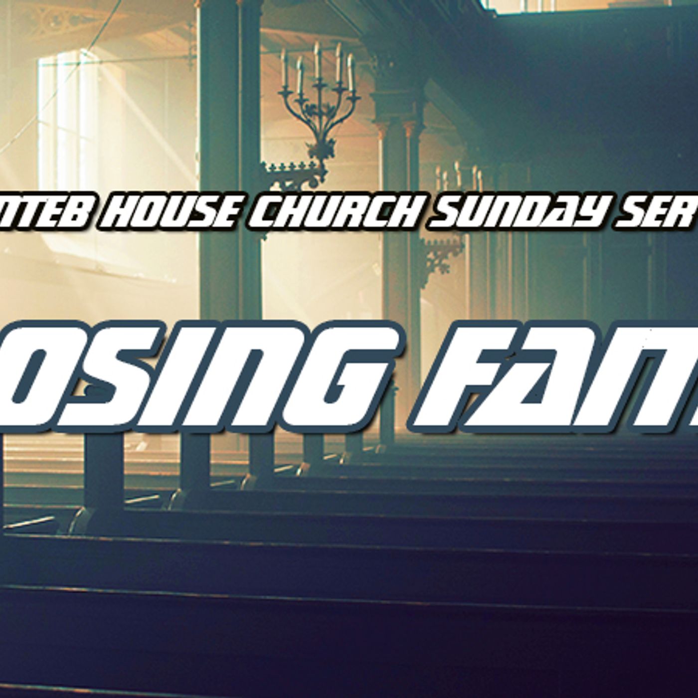 NTEB HOUSE CHURCH SUNDAY MORNING SERVICE: Why Some Christians Lose Their Faith In God episode artwork