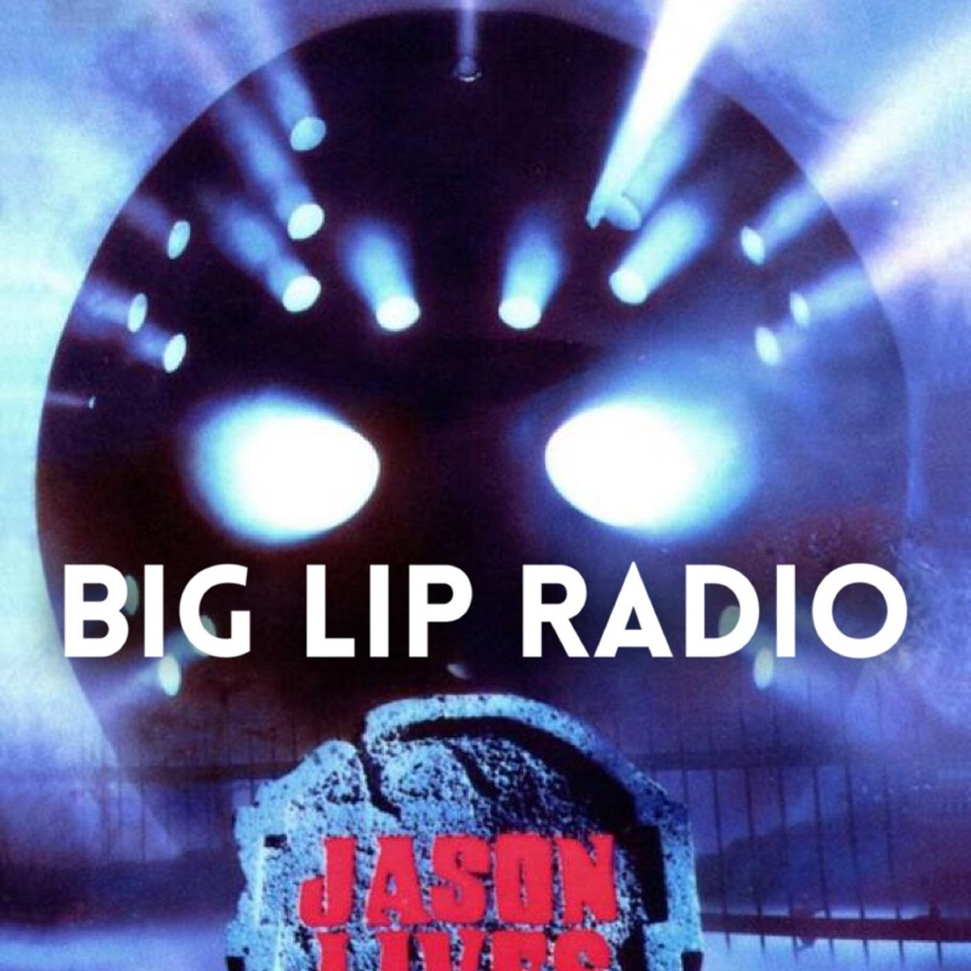 Big Lip Radio Presents: No Girls Allowed 46: Friday The 13th Part 6: Jason Lives episode artwork