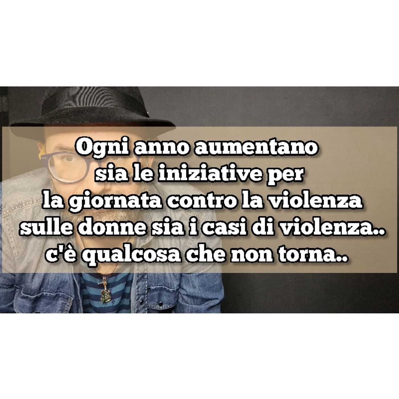 Episodio 1430 - Ogni anno aumentano le iniziative per la giornata contro la violenza sulle donne e pure i casi..... episode artwork