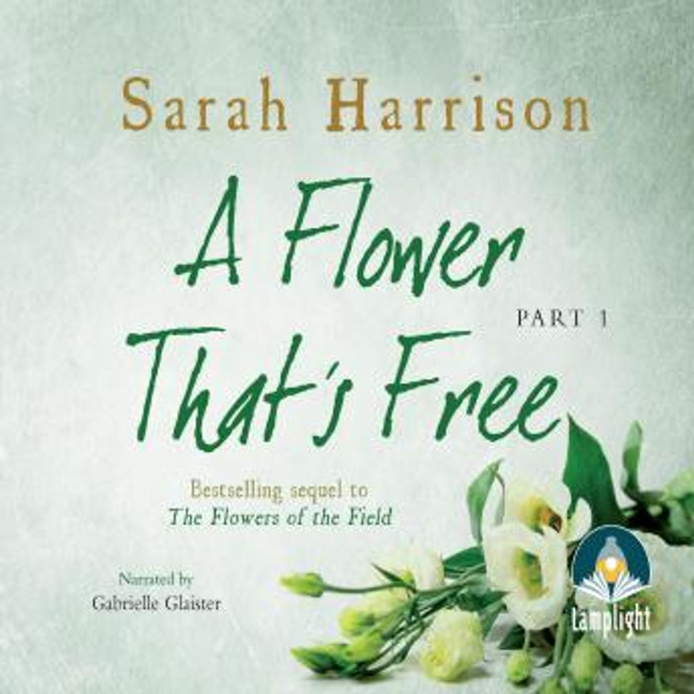 A A Flower That's Free - Part One by Sarah Harrison episode artwork