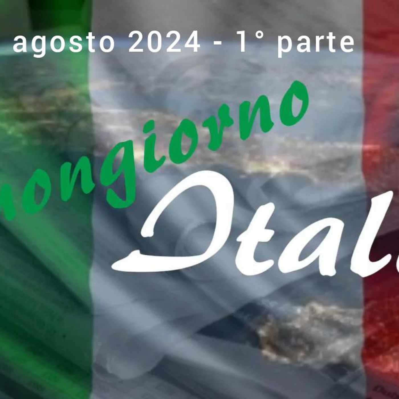 BUONGIORNO ITALIA Magazine settimanale di approfondimento con ospiti - puntata del 3 agosto 2024 – Parte 1° episode artwork