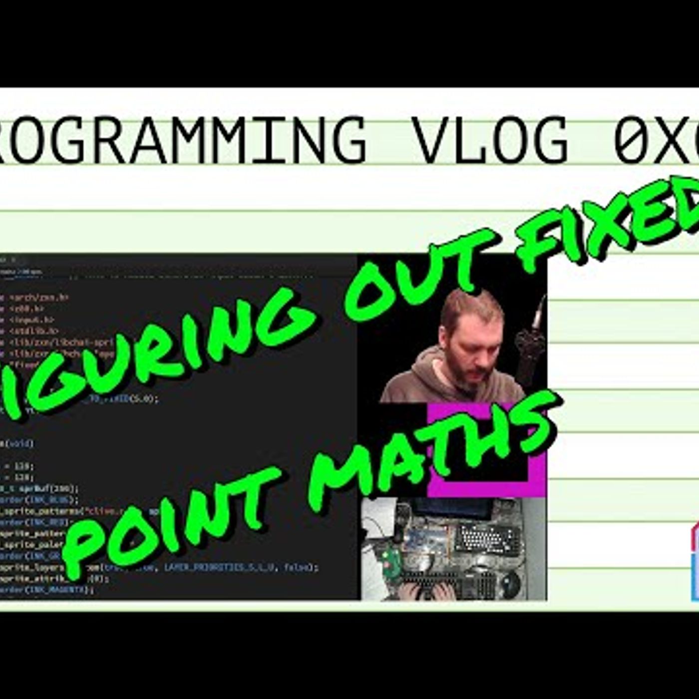 Programming vlog 0x01 - Figuring out fixed point maths episode artwork
