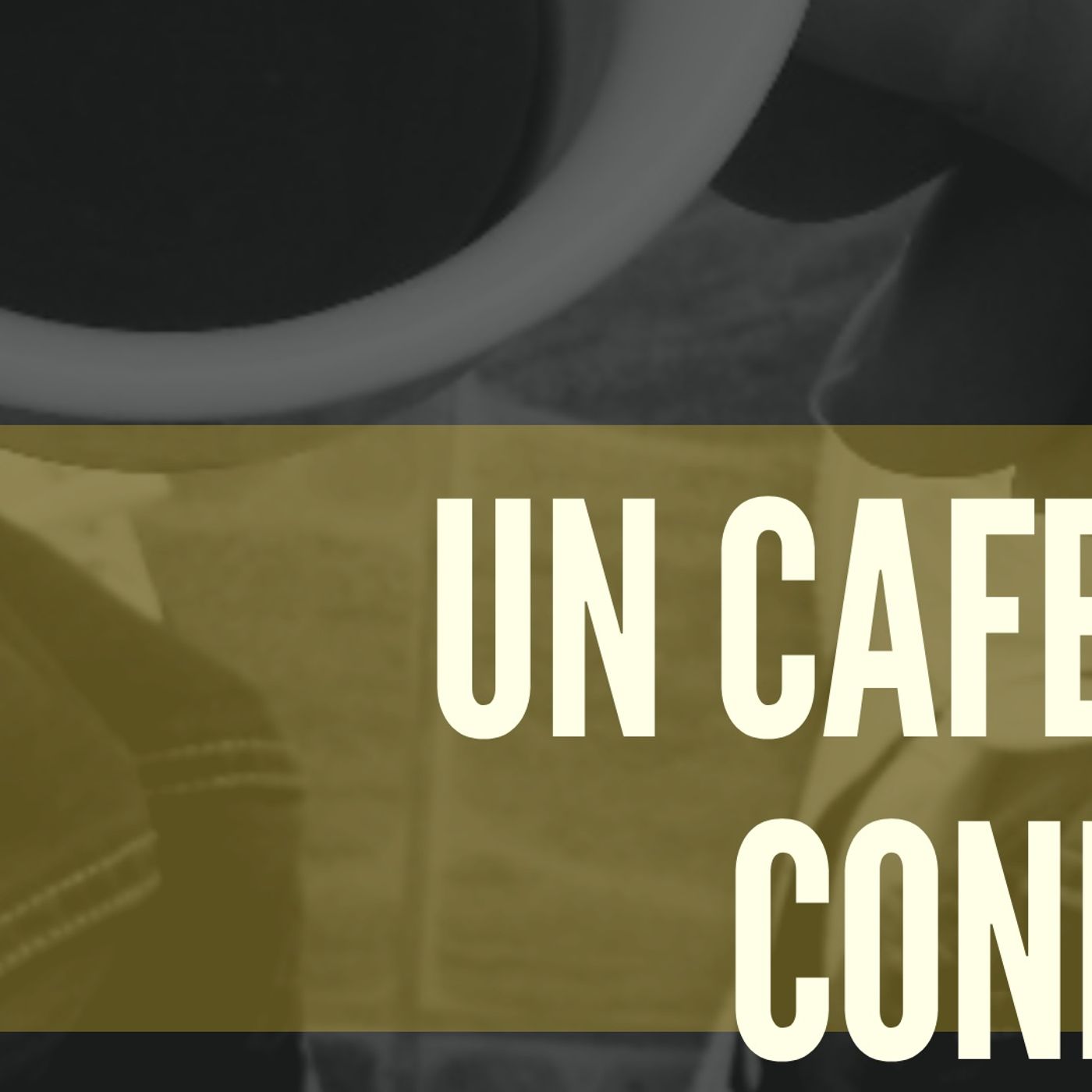 Un Cafecito Conmigo (The Podcast)