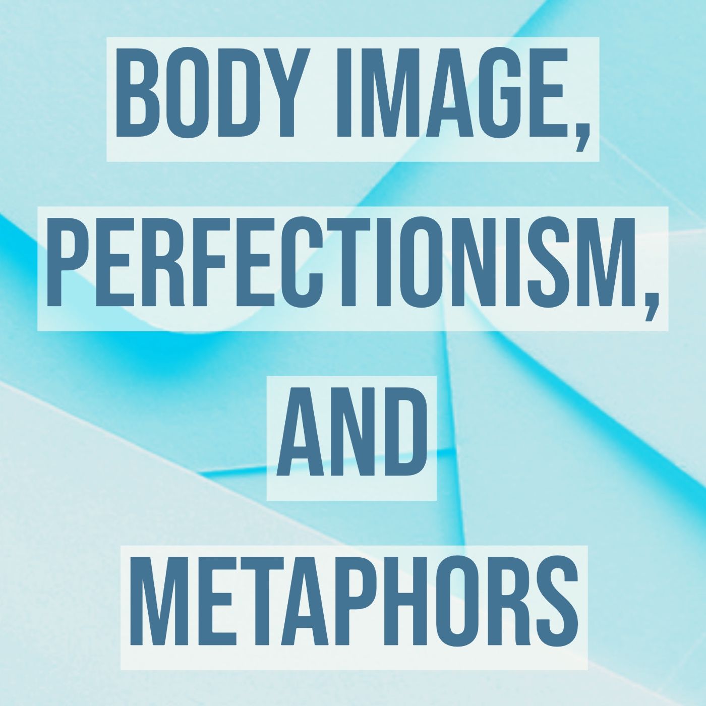 Body Image, Perfectionism, and Metaphors