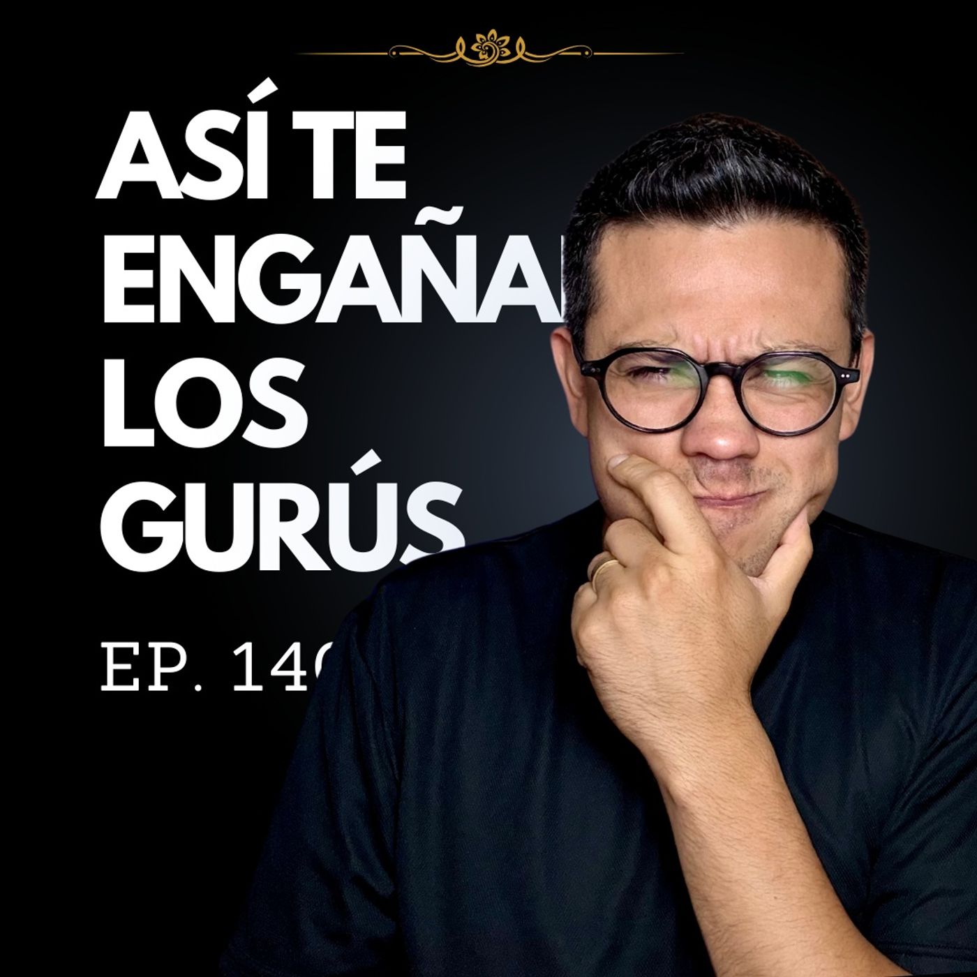 Ep. 140 - GURÚS Financieros: La gran estafa de la riqueza inmediata (MI VERDAD) episode artwork