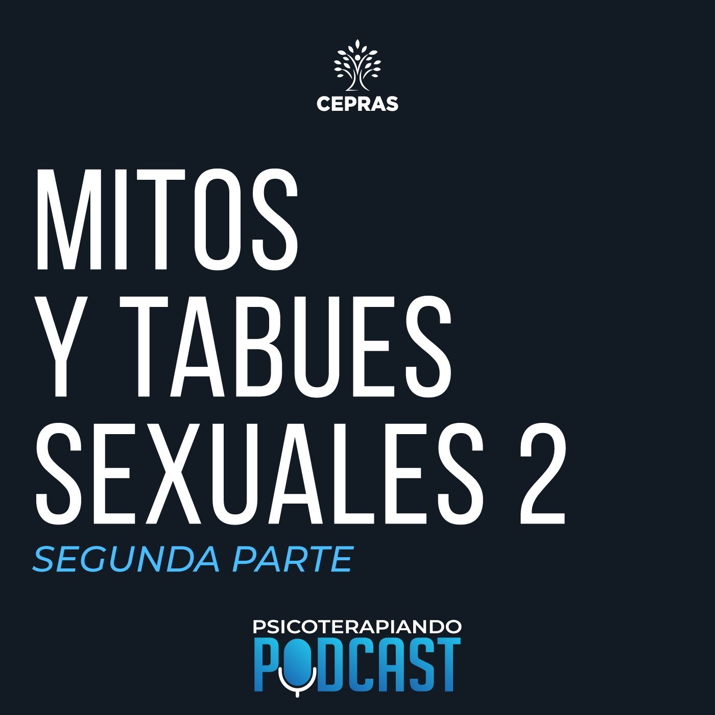 EP. 08 - MITOS Y TABÚES SEXUALES (SEGUNDA PARTE) EP. 08 - MITOS Y TABÚES SEXUALES (SEGUNDA PARTE)
