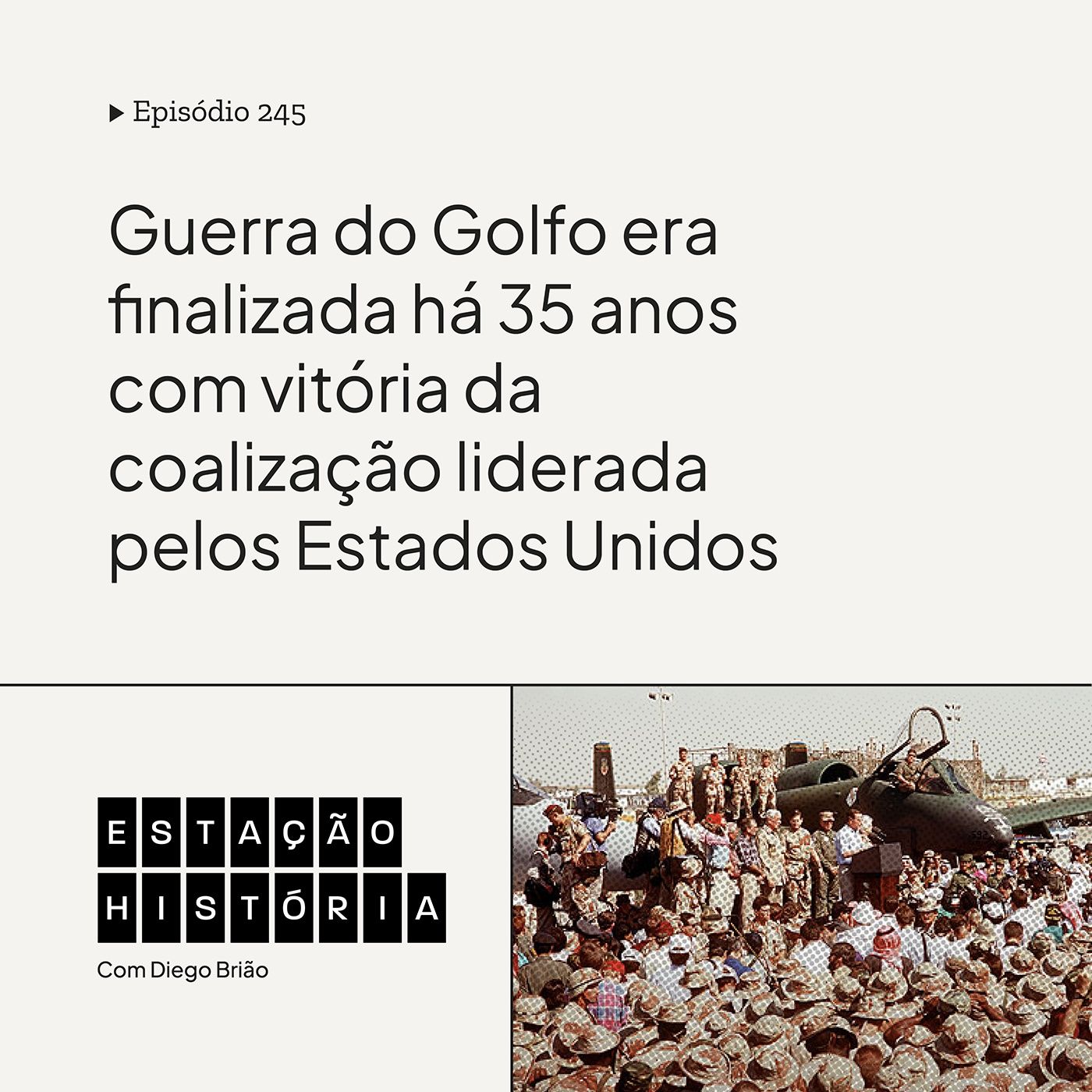 245 | Guerra do Golfo era vencida por coalização liderada pelos Estados Unidos há 35 anos