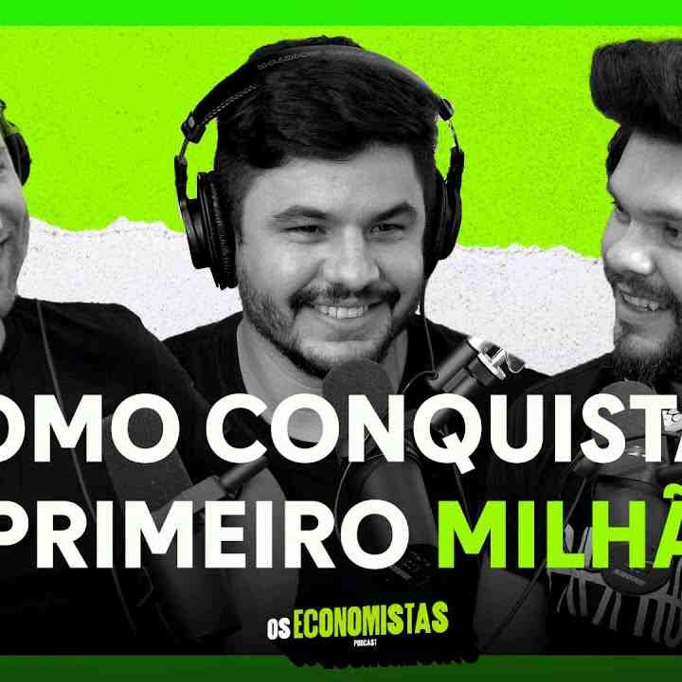 COMO CHEGAR NO PRIMEIRO MILHÃO _ Os Economistas 05(MP3_160K) episode artwork