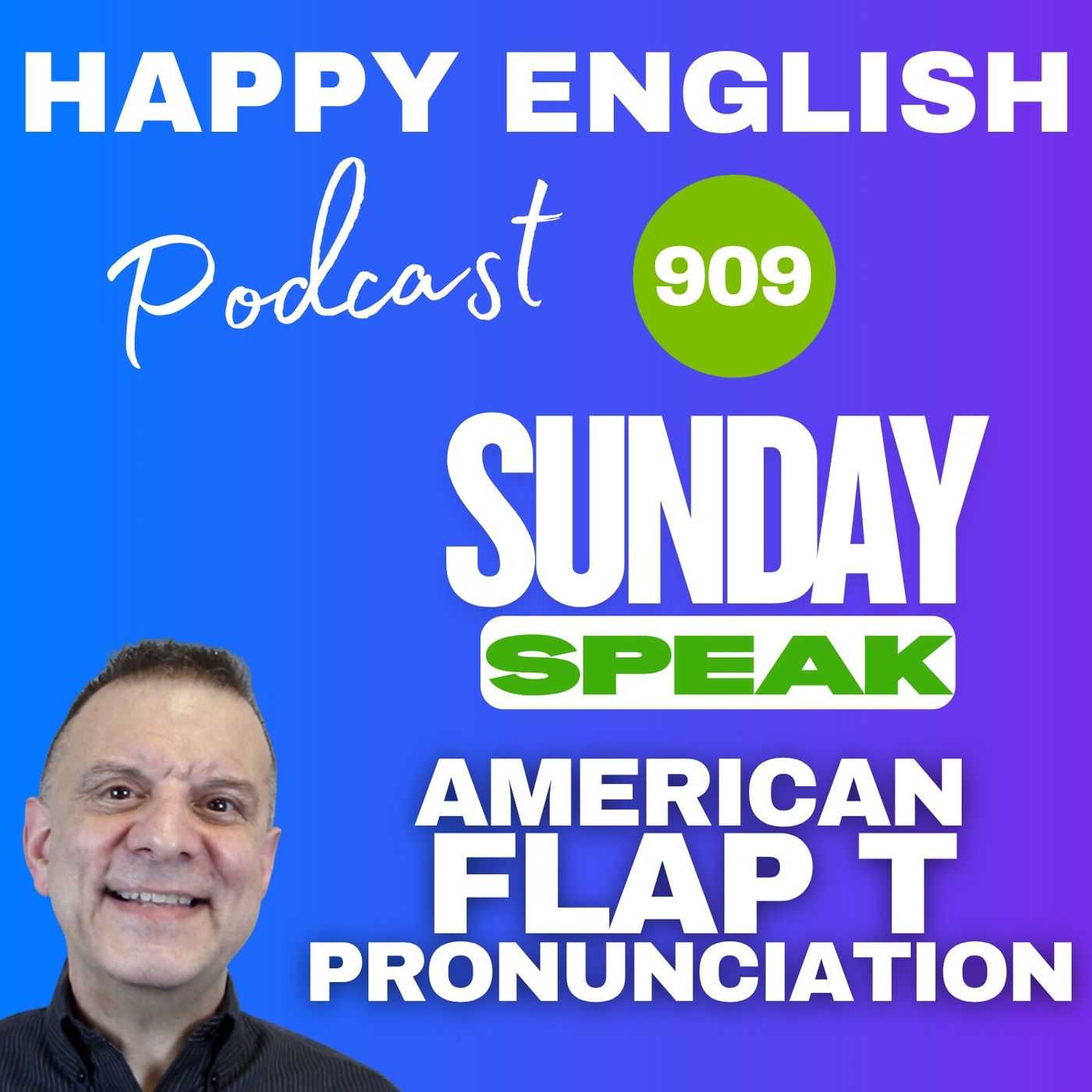 909 - Sunday Speak - The American Flap T Pronunciation
