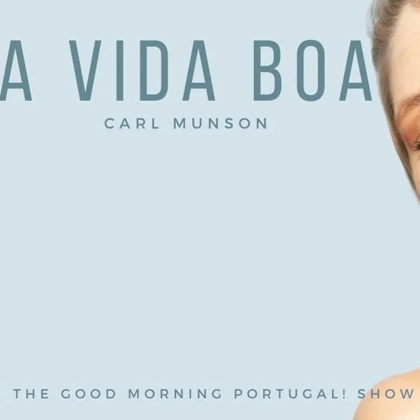 It's not about the money, wine or food! It's 'A VIDA BOA' - The Good Life in Portugal!